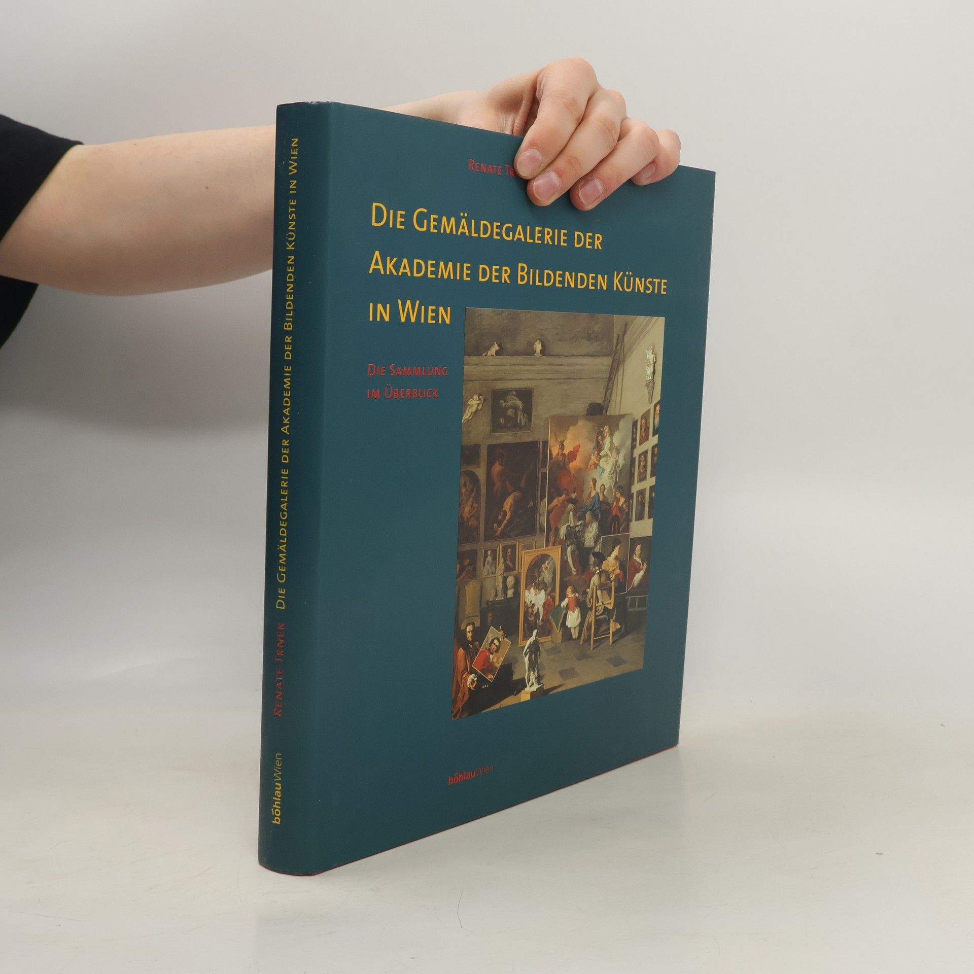 Renate Trnek Die Gemäldegalerie der Akademie der Bildenden Künste in Wien