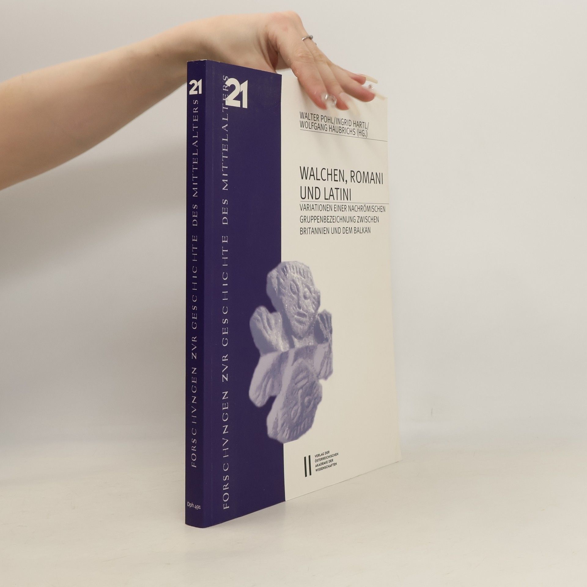Walter Pohl Forschungen zur Geschichte des Mittelalters - 21: Walchen, Romani und Latini