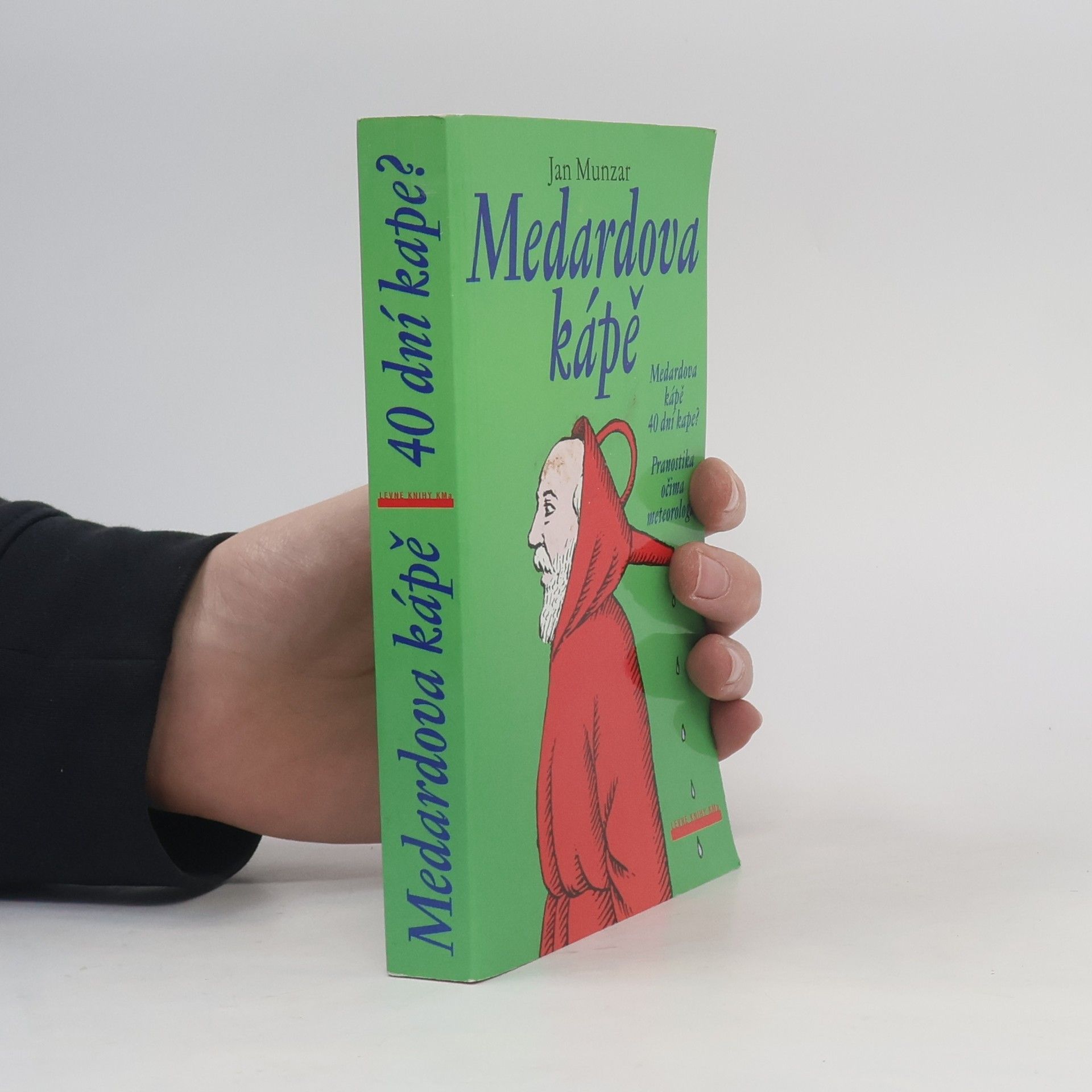Jan Munzar Medardova kápě. Pranostiky očima meteorologa