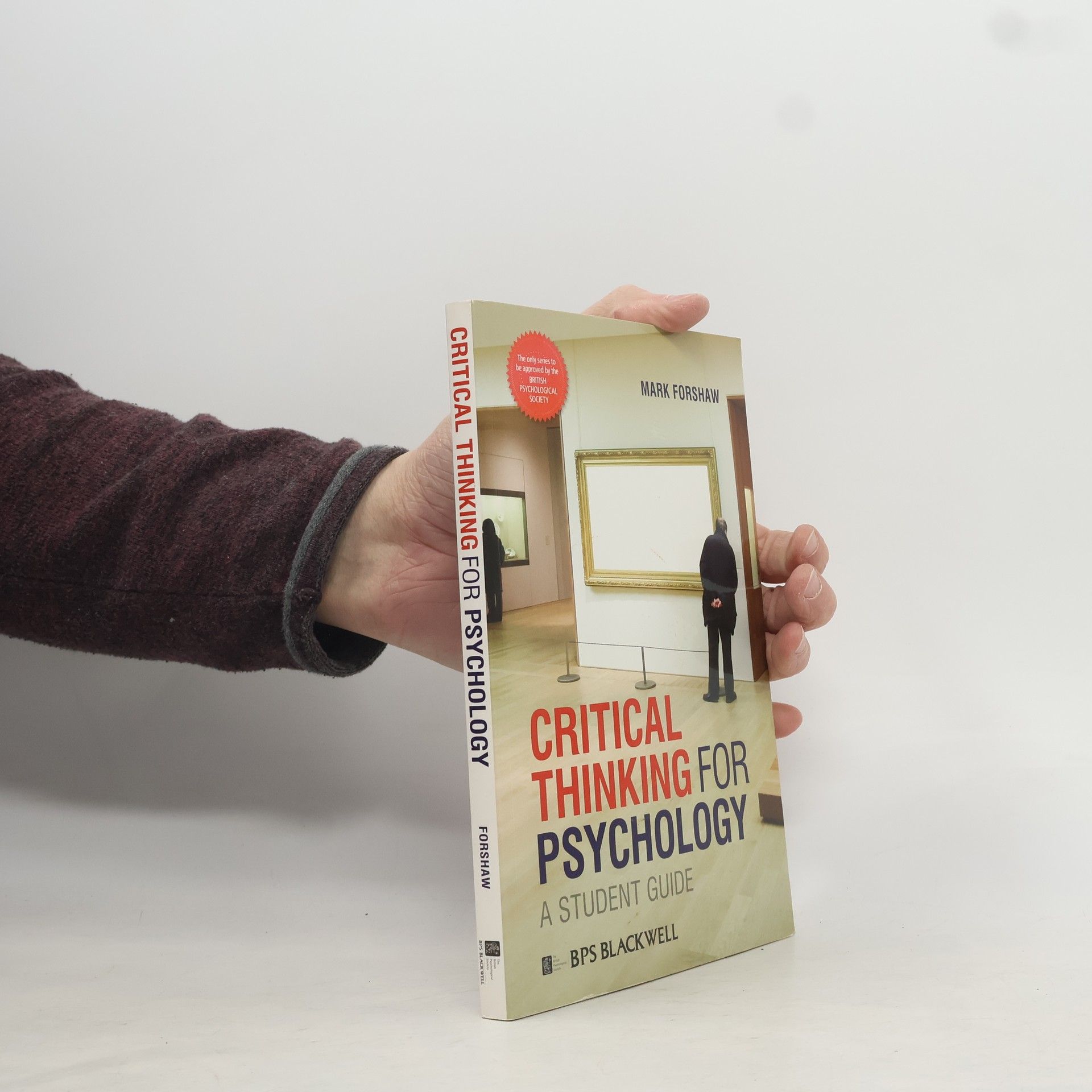 Mark Forshaw British Psychological Society: Critical Thinking for Psychology