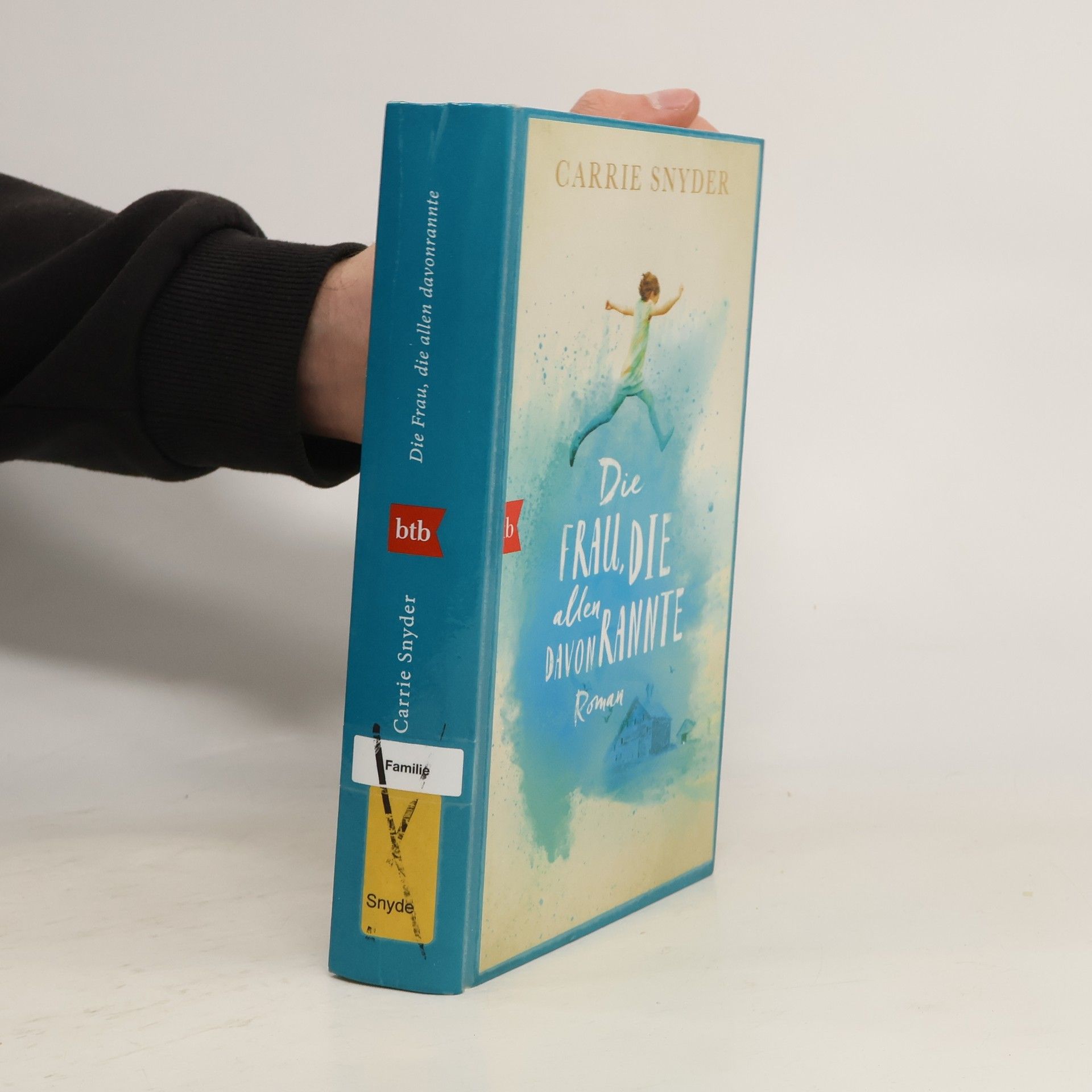 Carrie Snyder Die Frau, die allen davonrannte