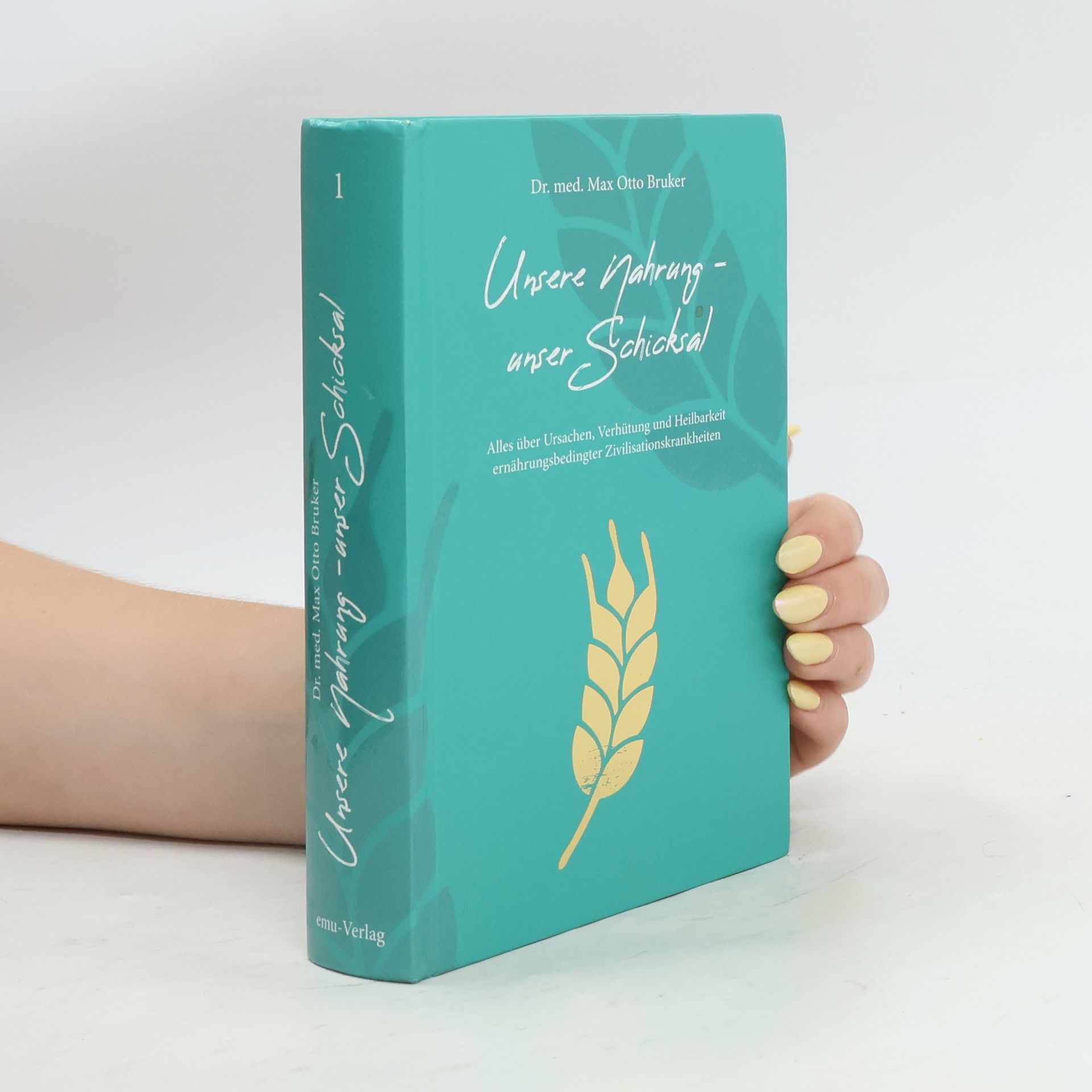 M. O. Bruker Unsere Nahrung - unser Schicksal