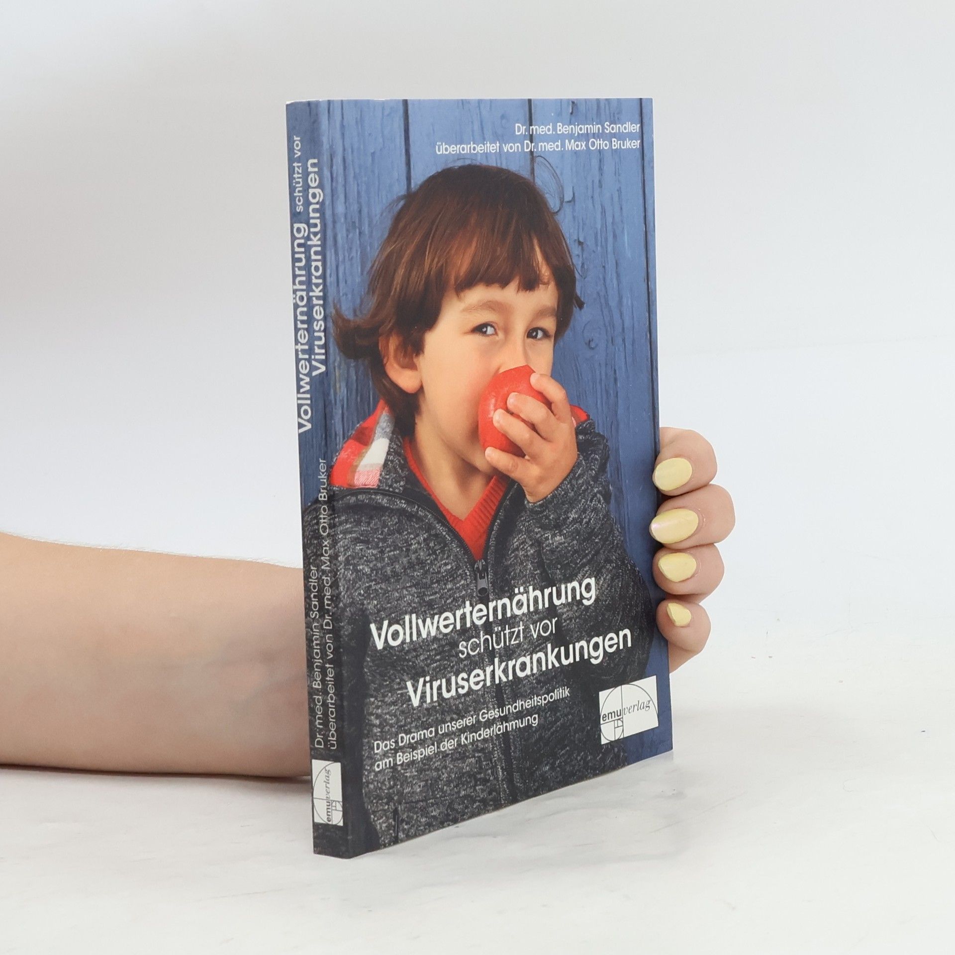 Benjamin Sandler Vollwerternährung schützt vor Kinderlähmung und anderen Viruserkrankungen