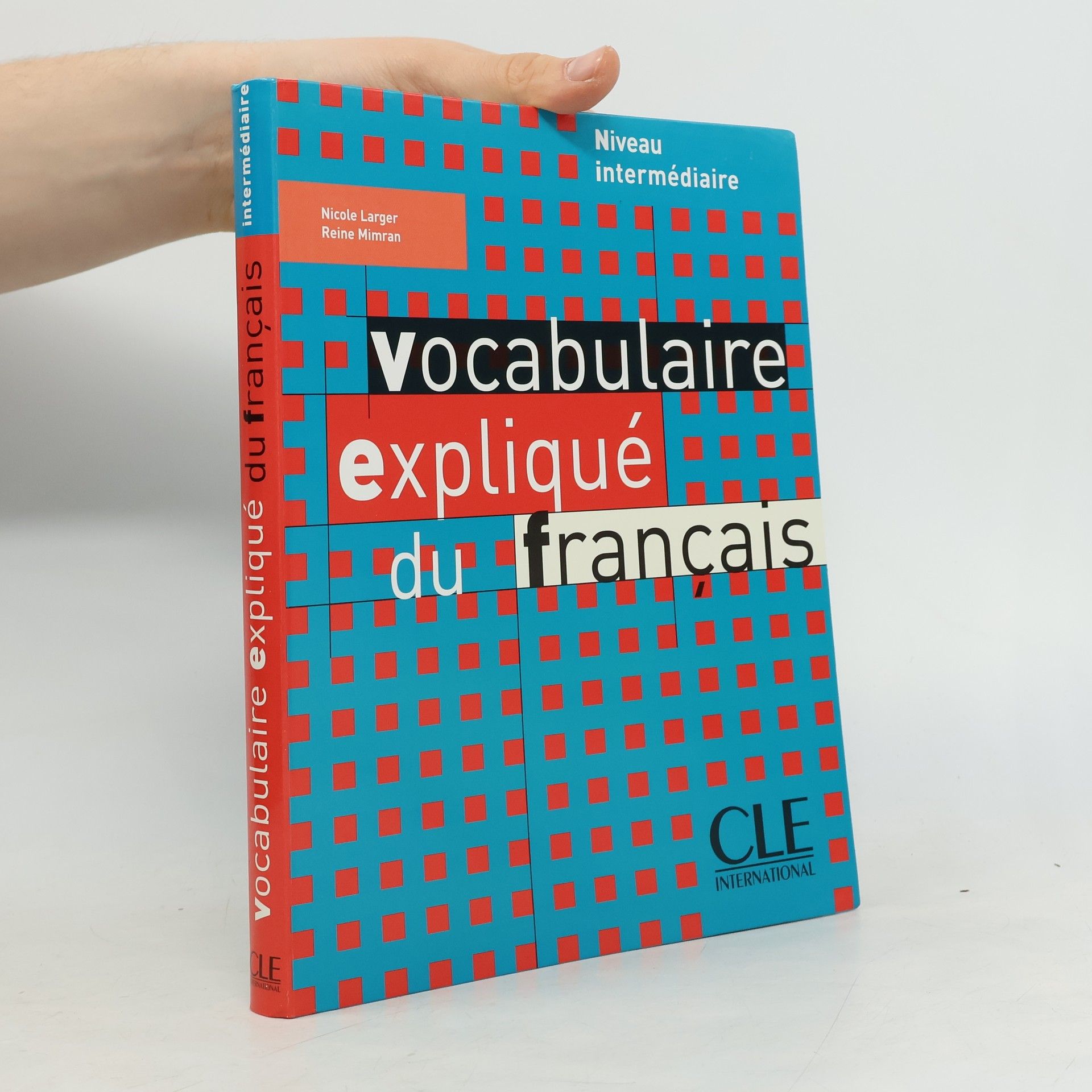 Nicole Larger Vocabulaire expliqué du français. Niveau intermédiaire
