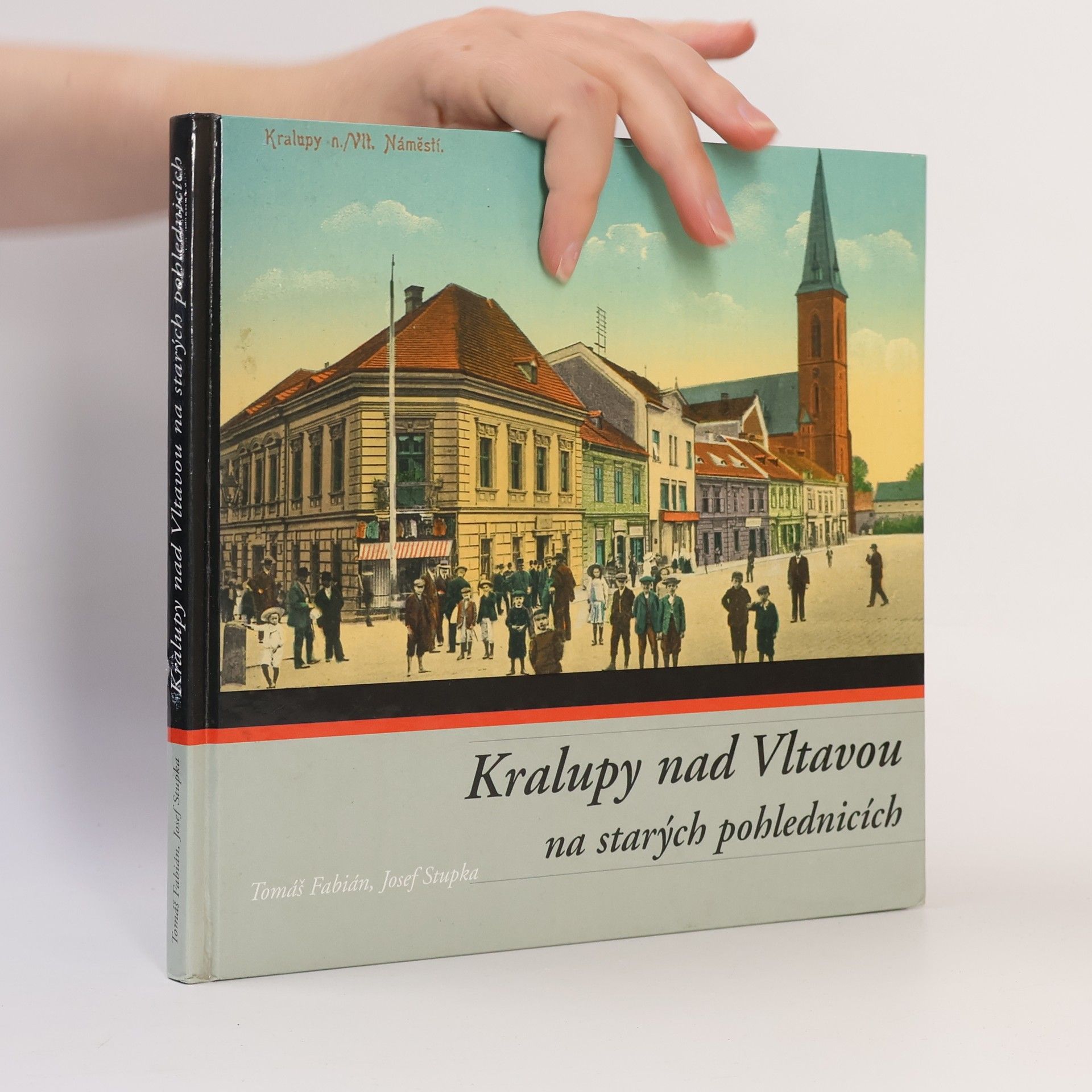 Josef Stupka Kralupy nad Vltavou na starých pohlednicích