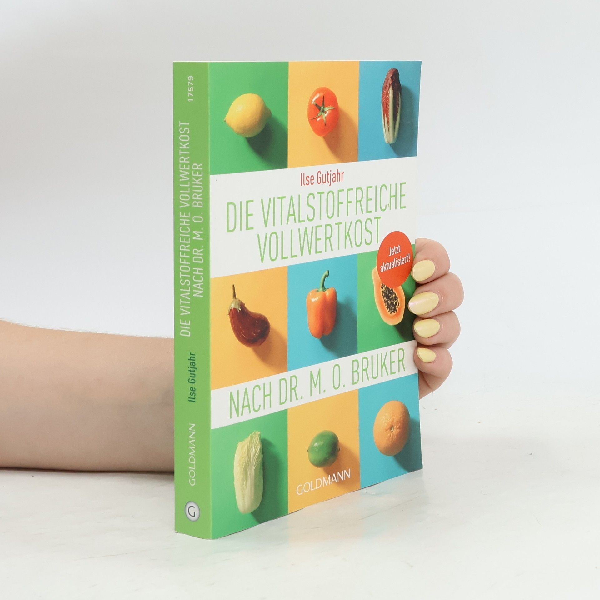 Ilse Gutjahr Die vitalstoffreiche Vollwertkost nach Dr. M.O. Bruker