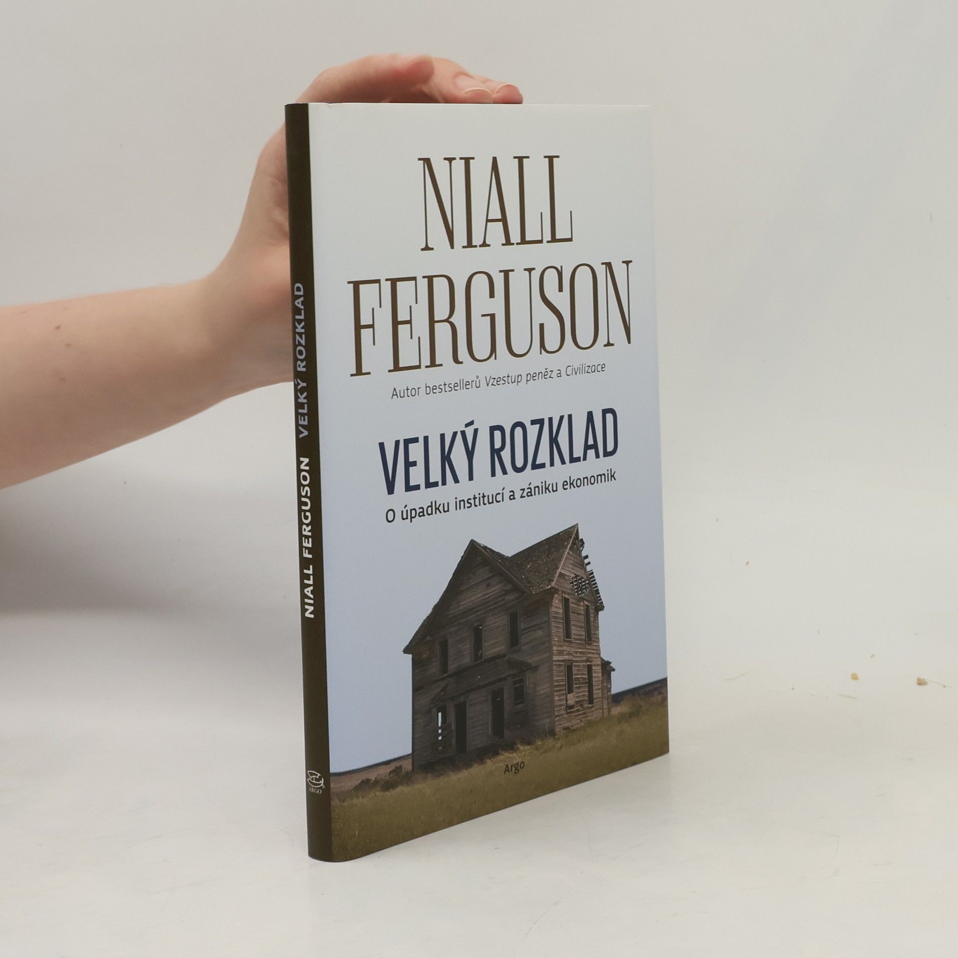 Niall Ferguson Velký rozklad. O úpadku institucí a zániku ekonomik