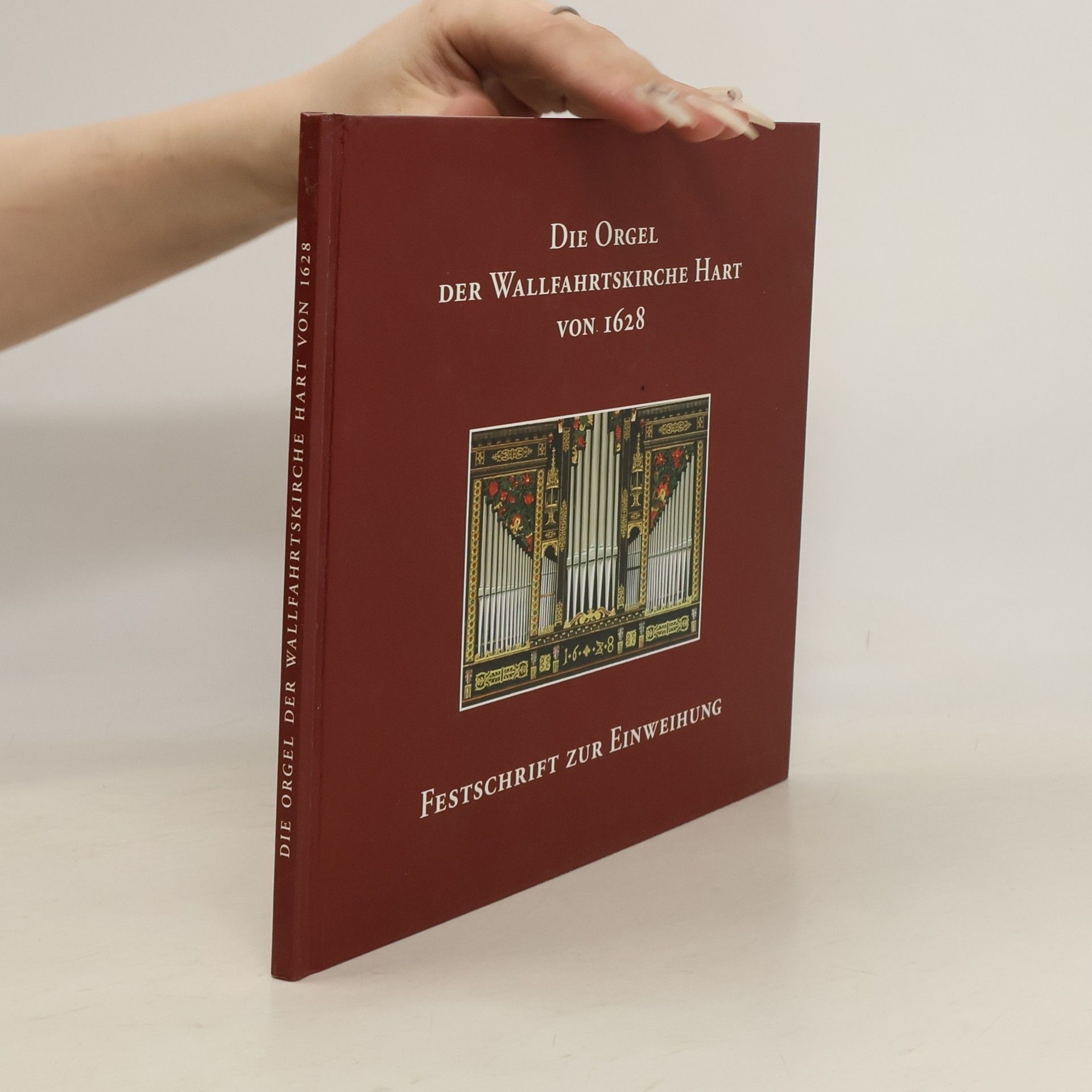 Christiana Baumann Die Orgel der Wallfahrtskirche Hart von 1628