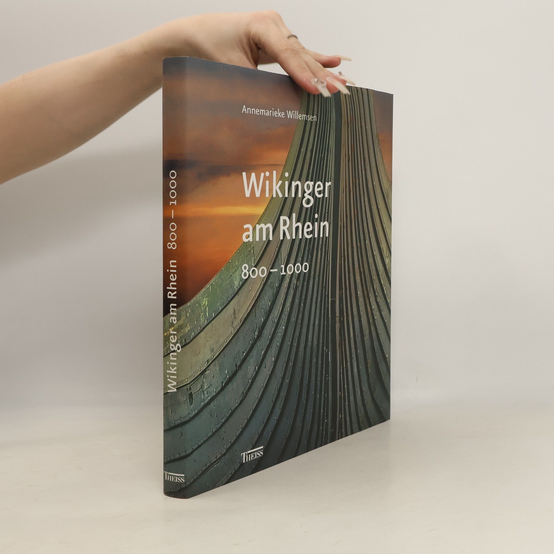 Annemarieke Willemsen Wikinger am Rhein, 800-1000