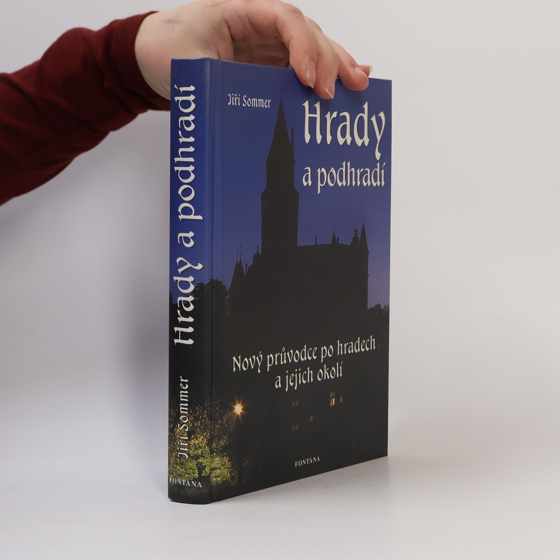 Jiří Sommer Hrady a podhradí : nový průvodce po tajemstvích hradů a jejich okolí