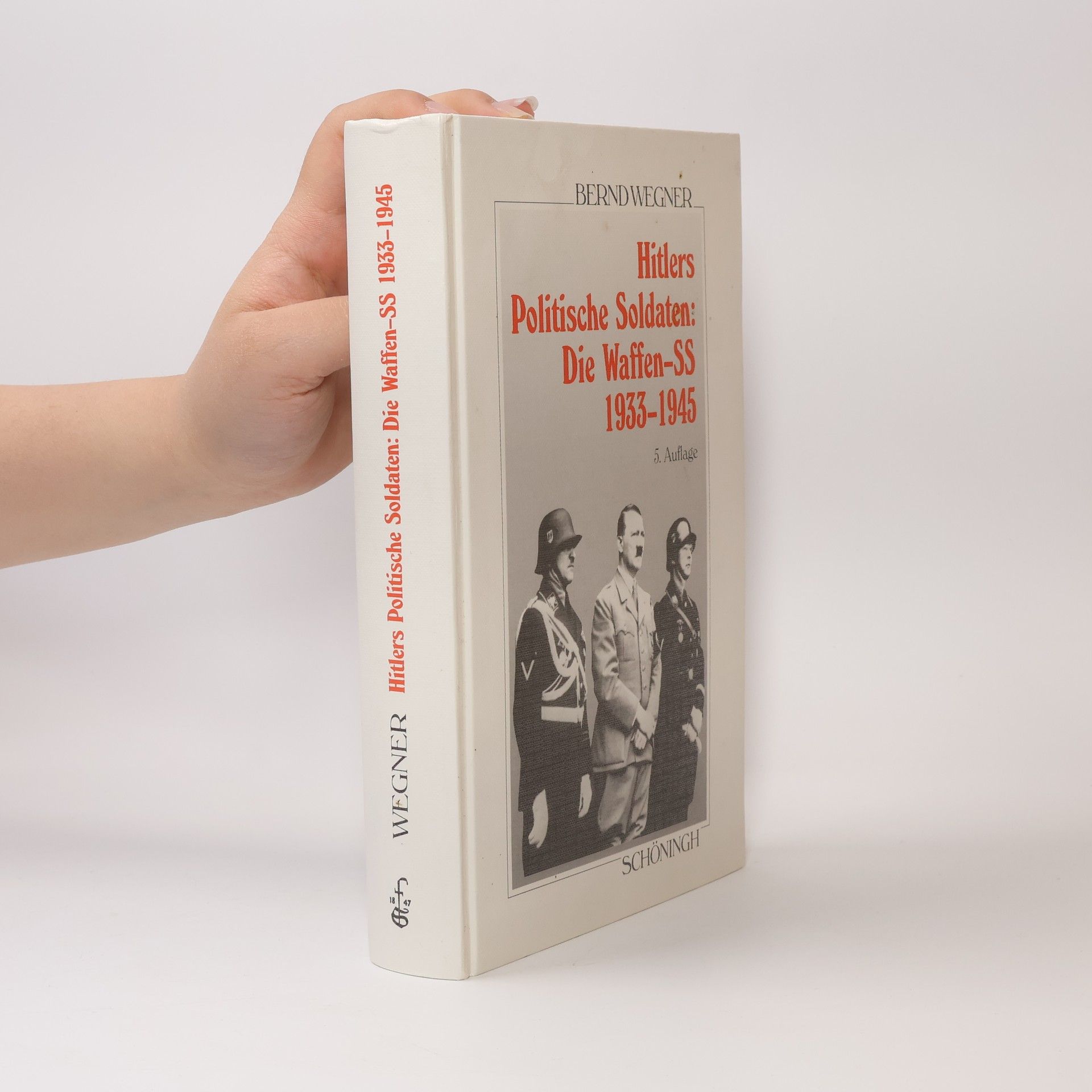 Bernd Wegner Hitlers politische Soldaten: die Waffen-SS 1933 - 1945