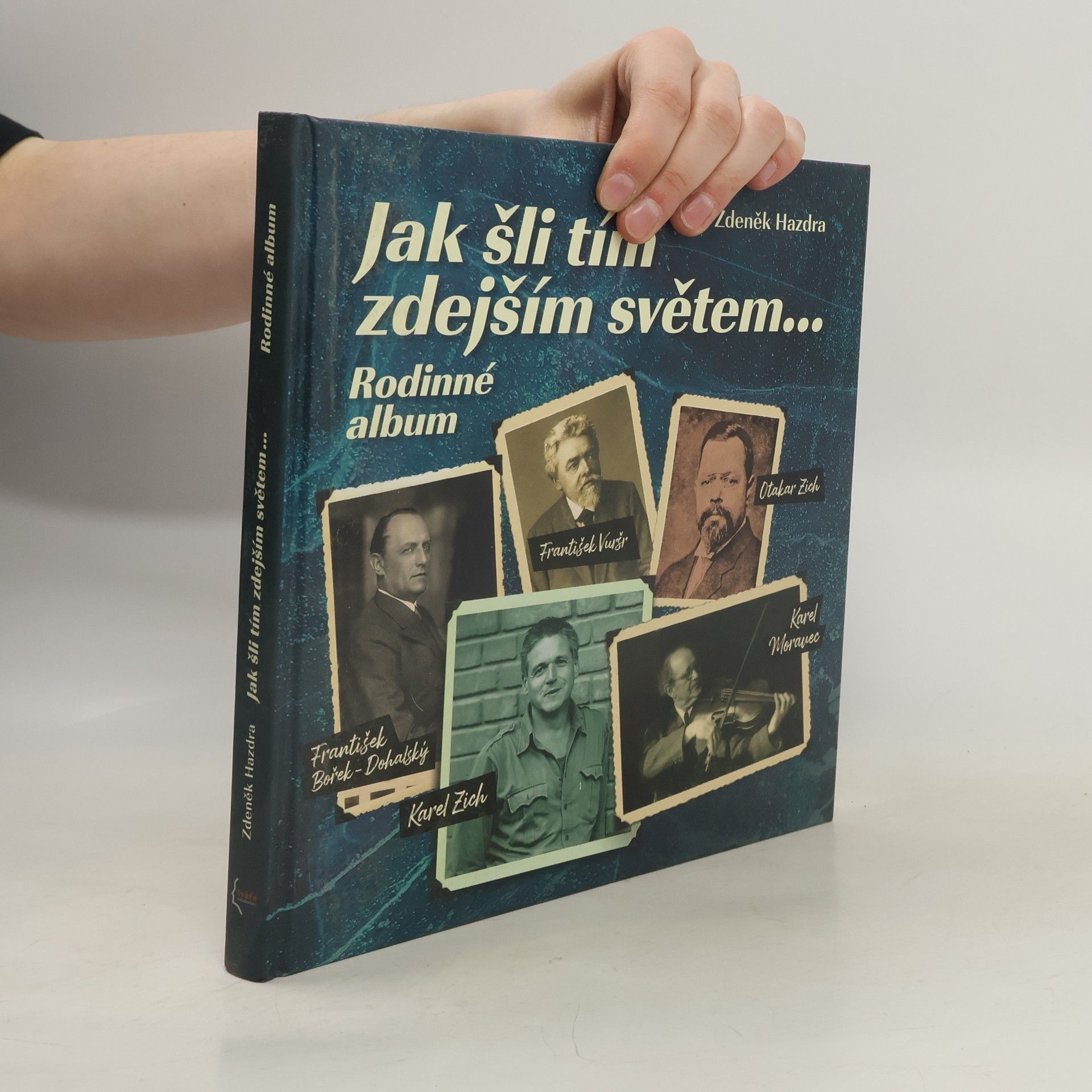 Zdeněk Hazdra Jak šli tím zdejším světem... Rodinné album