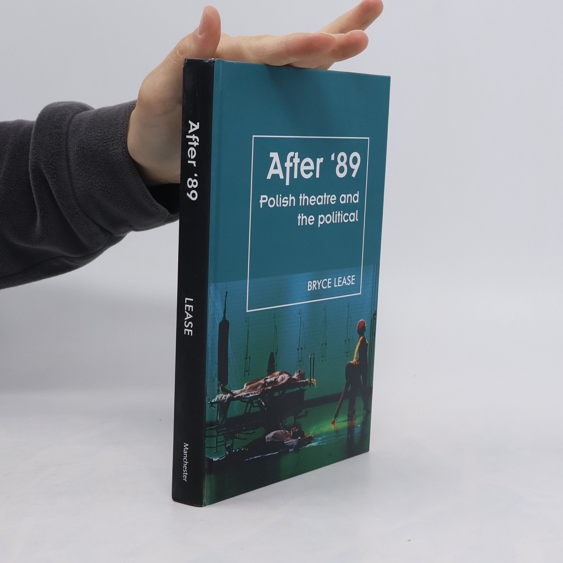 Bryce Lease Theatre: Theory, Practice, Performance: After '89