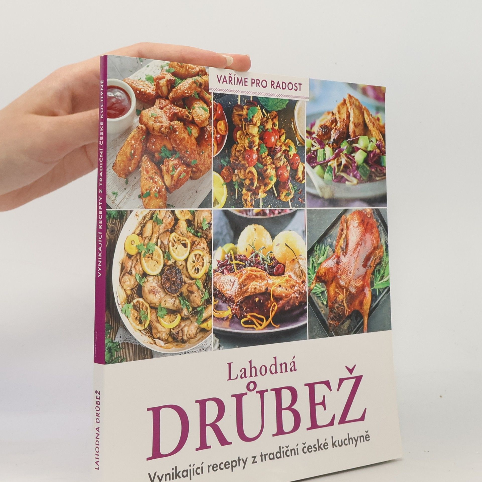 Karla Pelikánová Lahodná drůbež. Vynikající recepty z tradiční české kuchyně