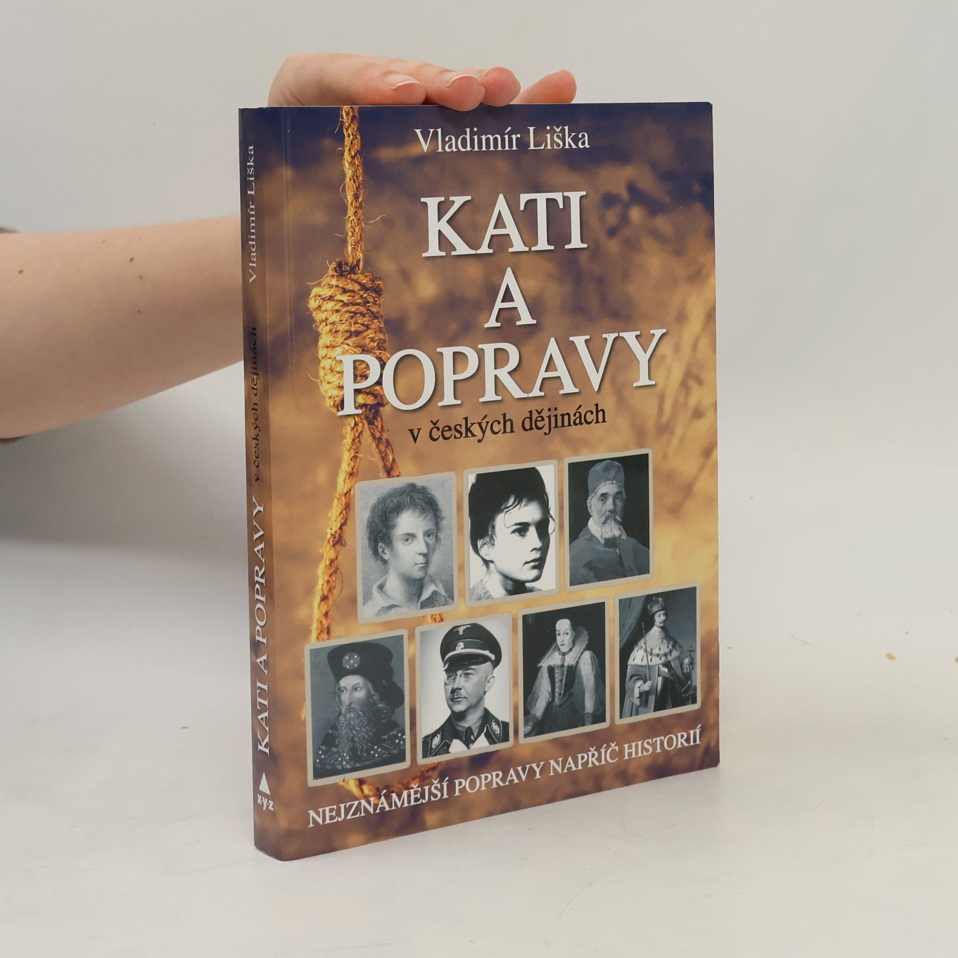 Vladimír Liška Kati a popravy v českých dějinách. Nejznámější popravy napříč historií