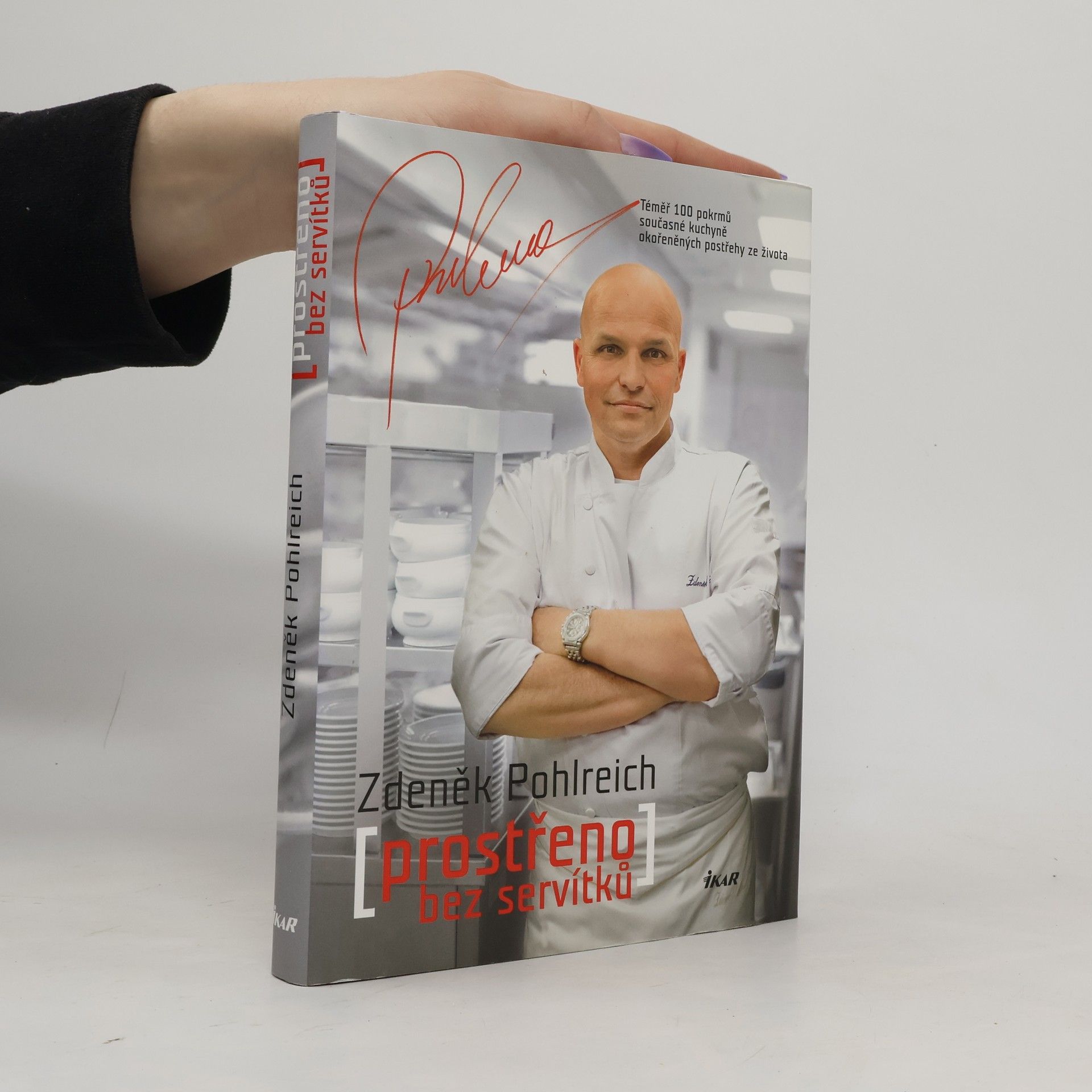 Zdeněk Pohlreich Prostřeno bez servítků