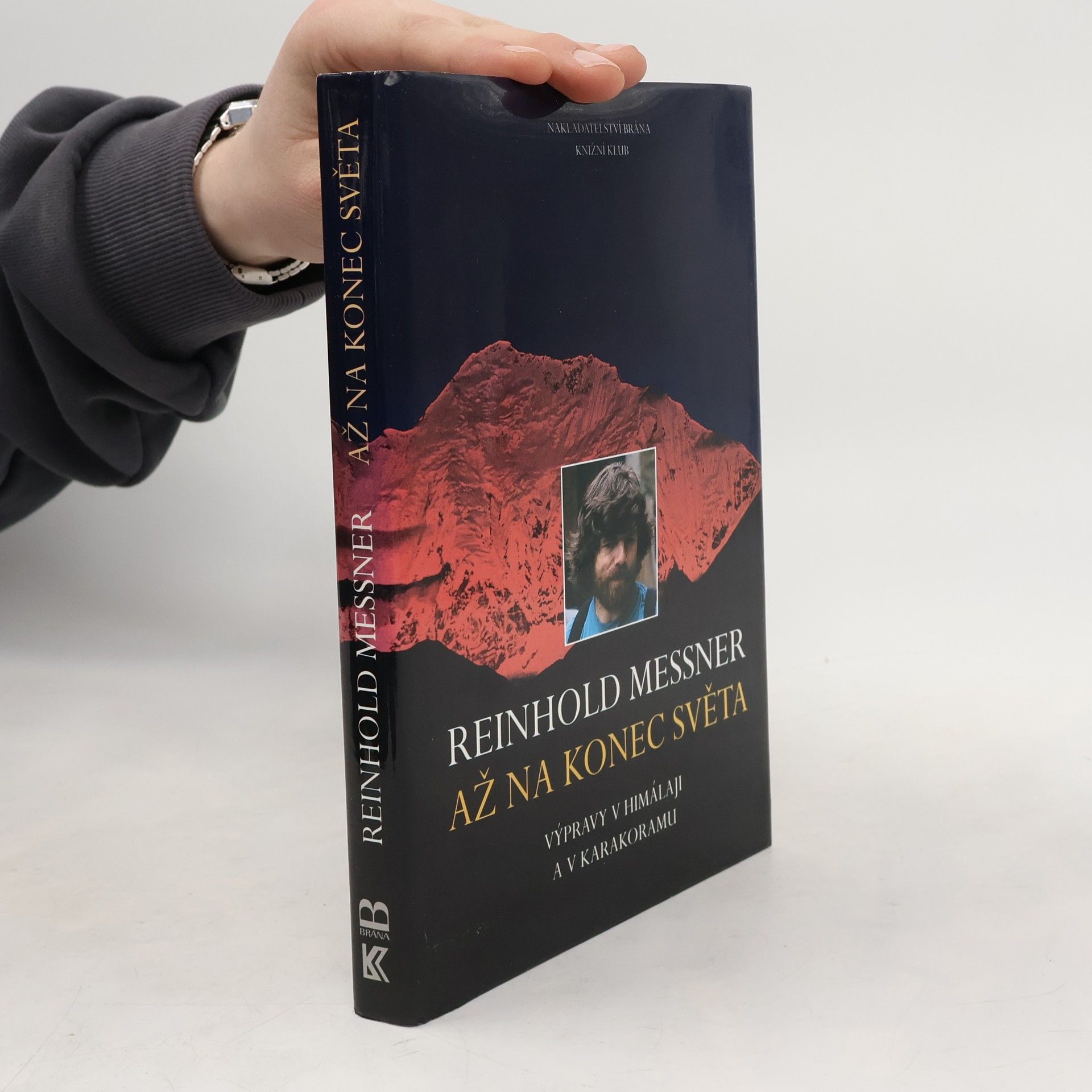 Reinhold Messner Až na konec světa: Výpravy v Himálaji a v Karakoramu