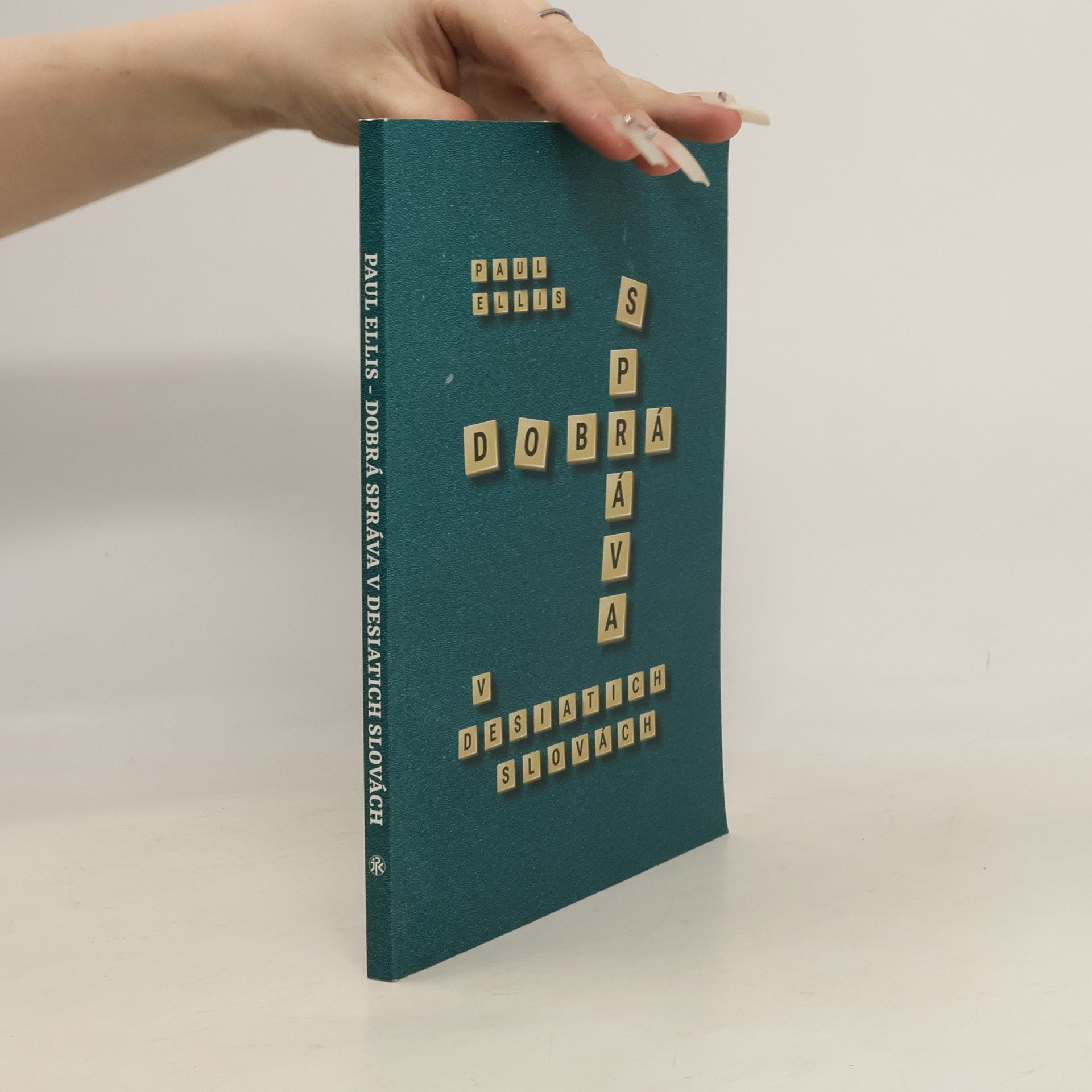 Paul Ellis Dobrá správa v desiatich slovách