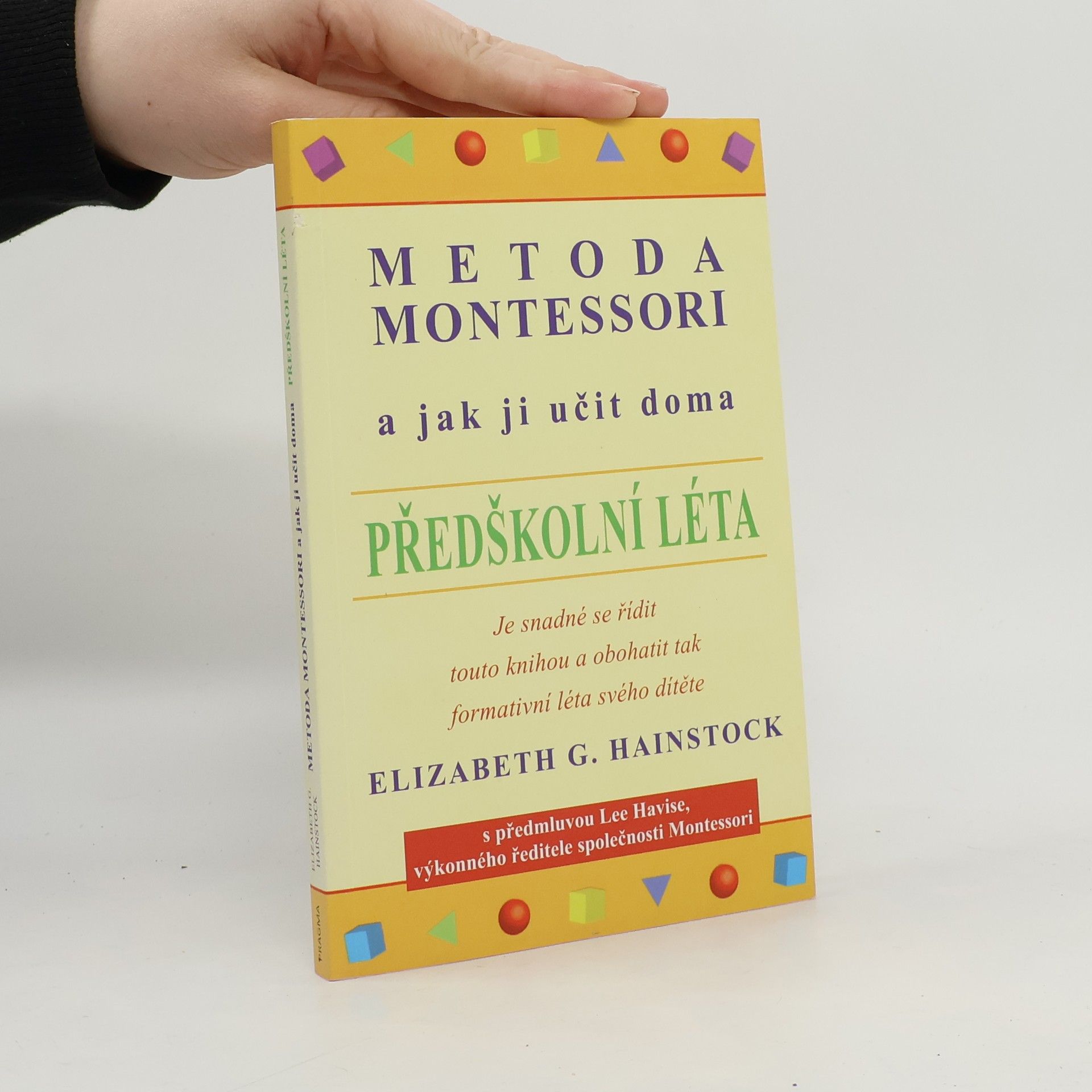 Elizabeth G. Hainstock Metoda Montessori a jak ji učit doma. Předškolní léta