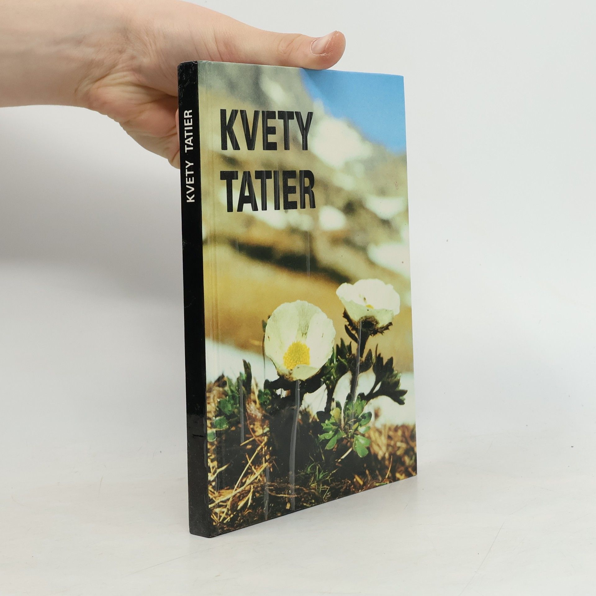 Rudolf Šoltés Kvety Tatier : Sprievodca živou prírodou Tatranského národného parku