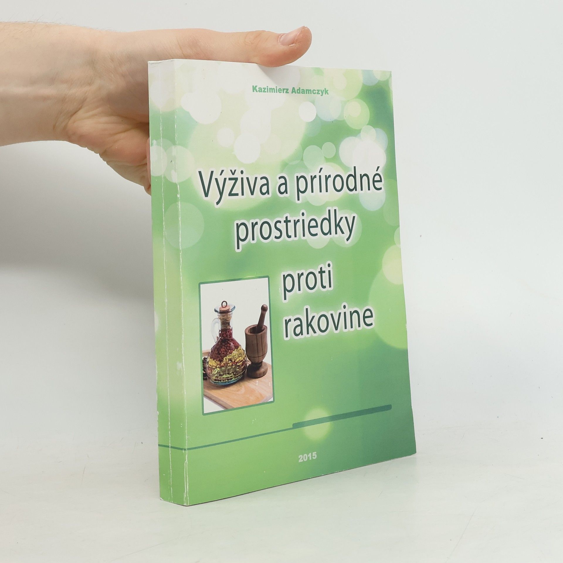 Kazimierz Adamczyk Výživa a prirodne prostriedky proti rakovine