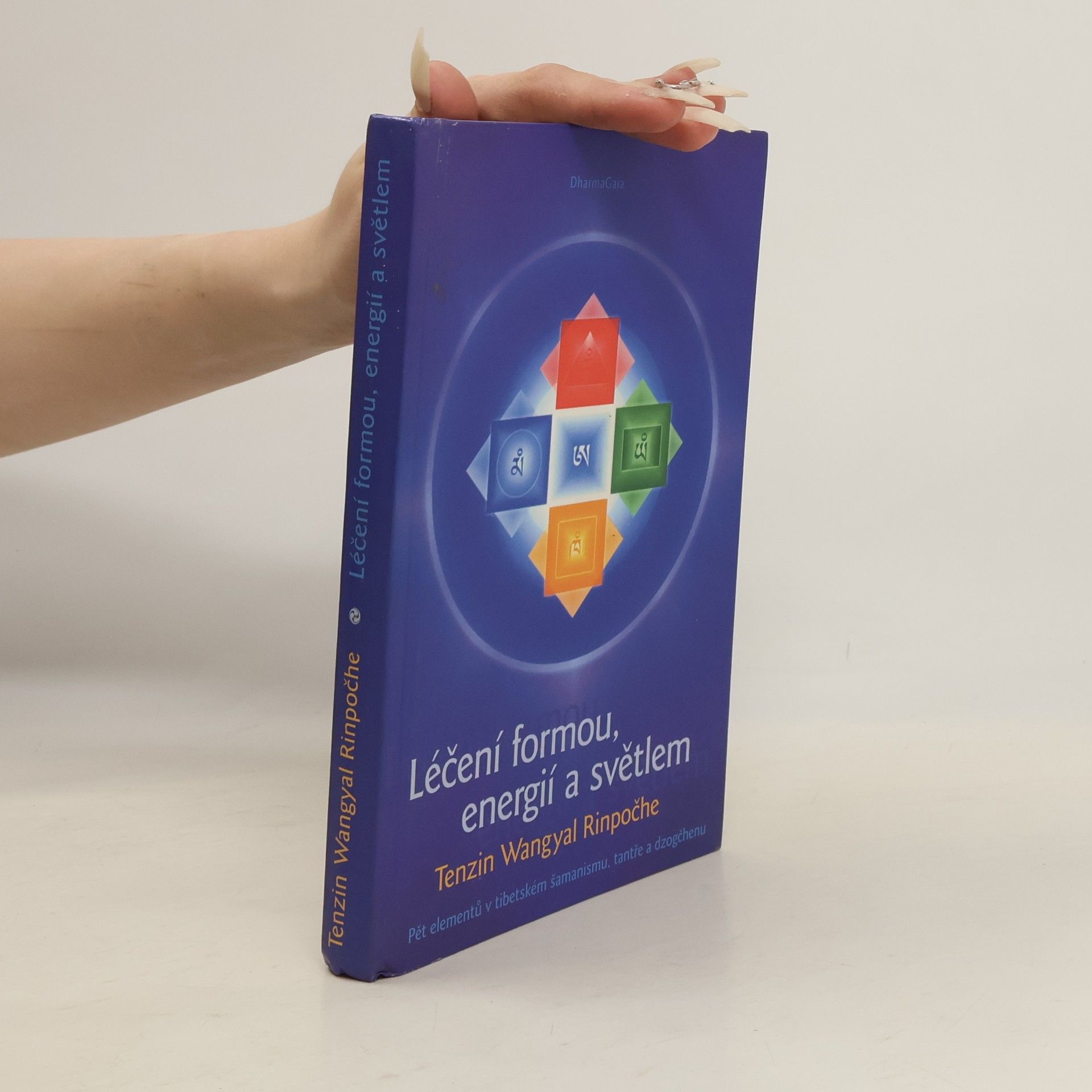 Tenzin Wangyal Rinpoche Léčení formou, energií a světlem