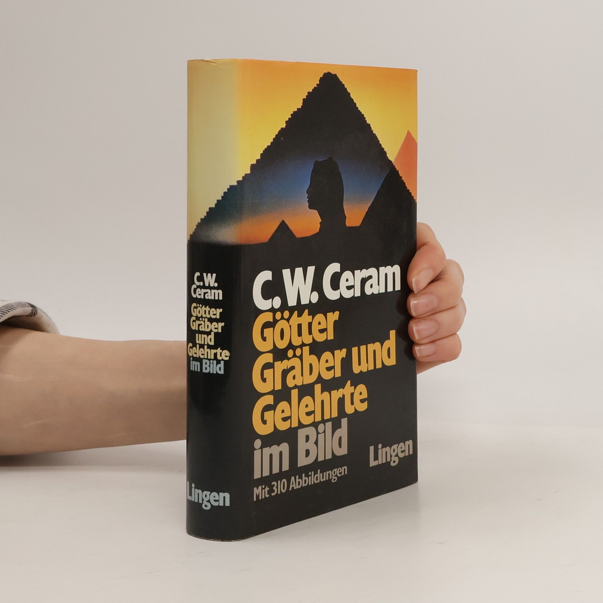 C. W. Ceram Götter Gräber und Gelehrte im Bild