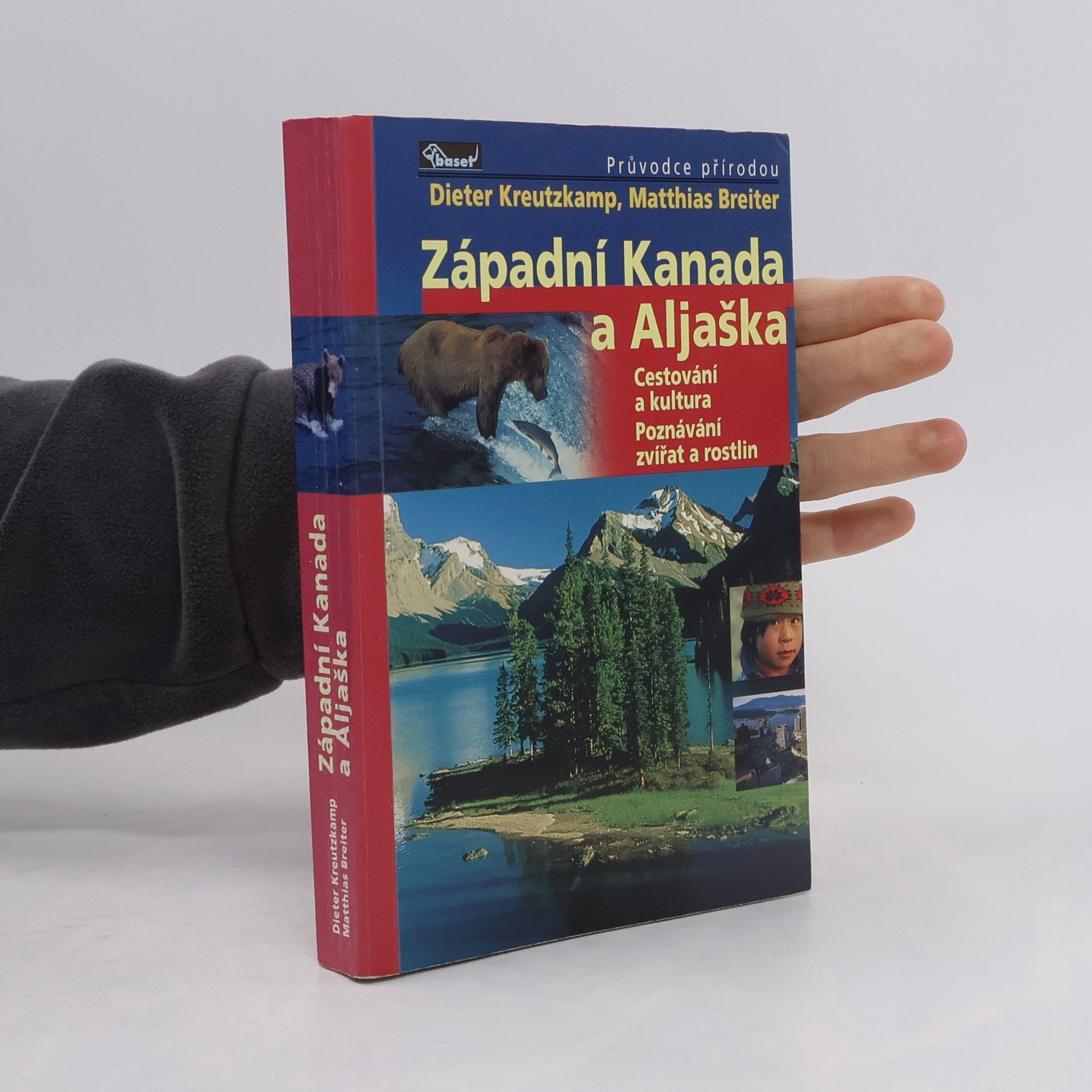 Dieter Kreutzkamp Západní Kanada a Aljaška : cestování a kultura, poznávání zvířat a rostlin