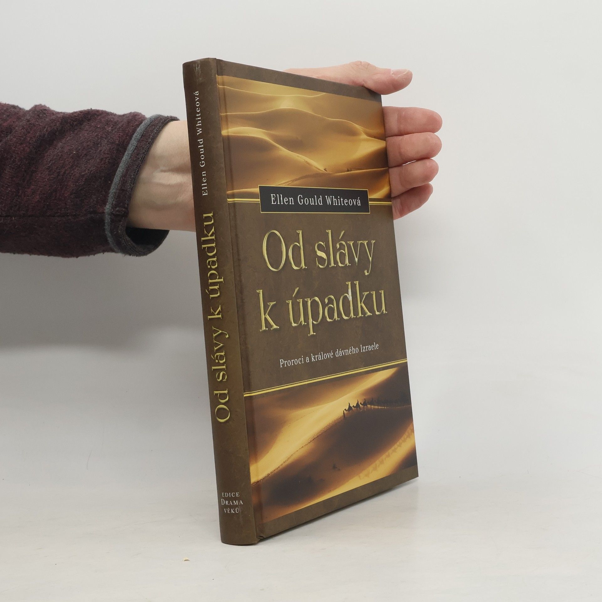 Ellen Whitová Od slávy k úpadku: Proroci a králové dávného Izraele