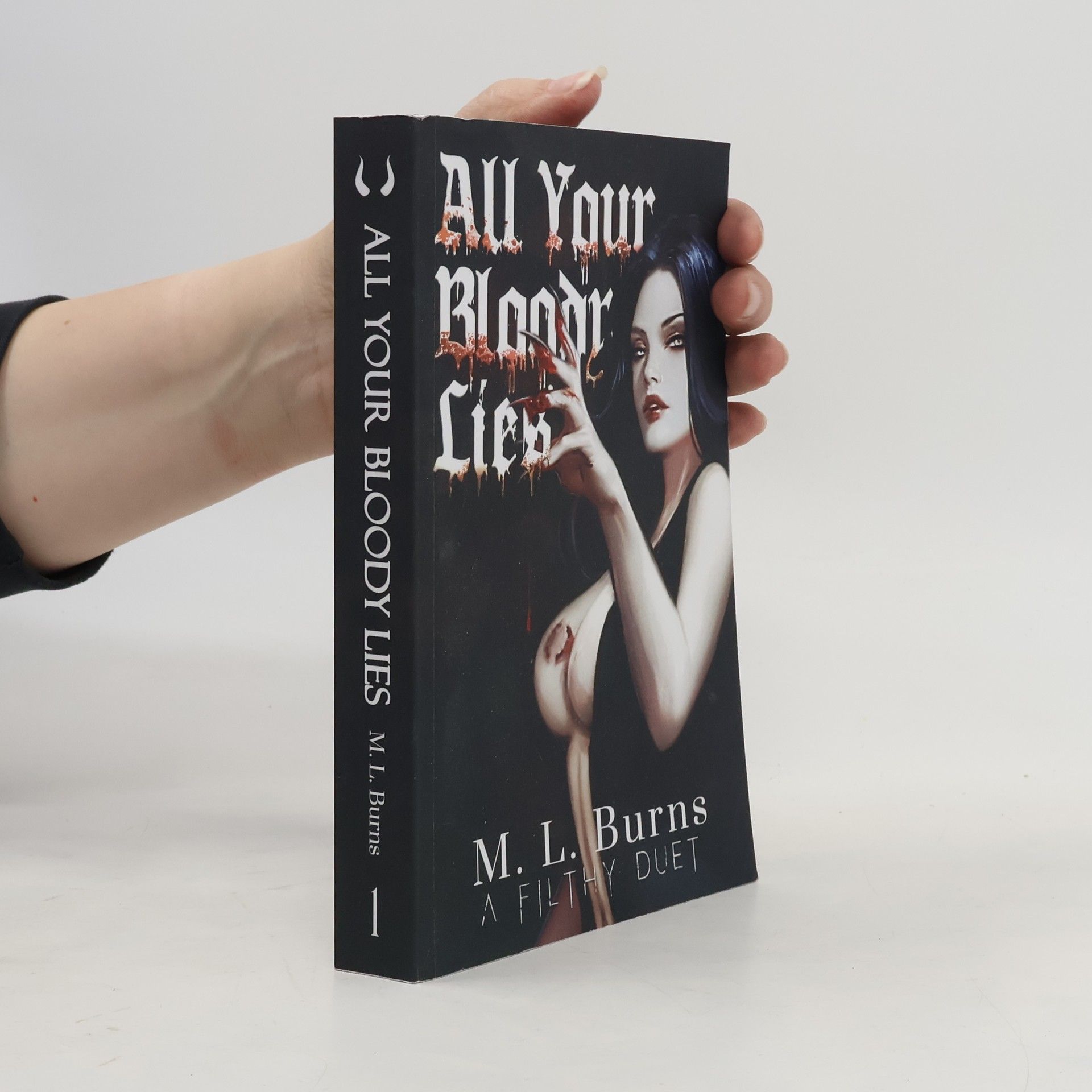 Melissa L Burns The Filthy Duet - 1: All Your Bloody Lies