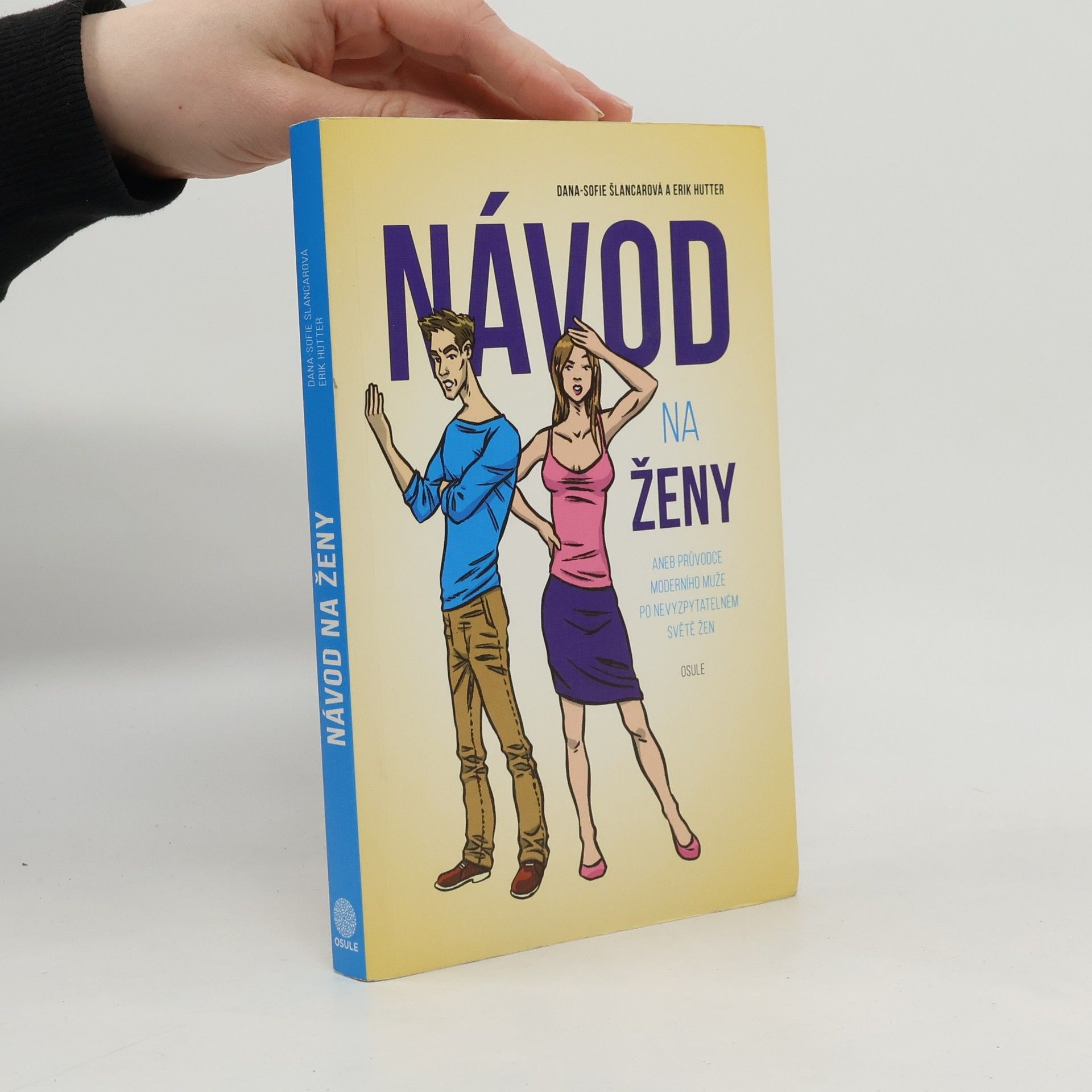 Návod na ženy, aneb, Průvodce moderního muže po nevyzpytatelném světě žen