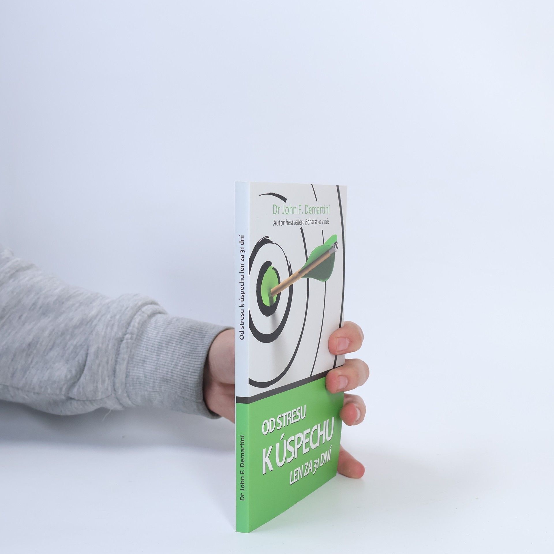 John F. Demartini Od stresu k úspechu len za 31 dní