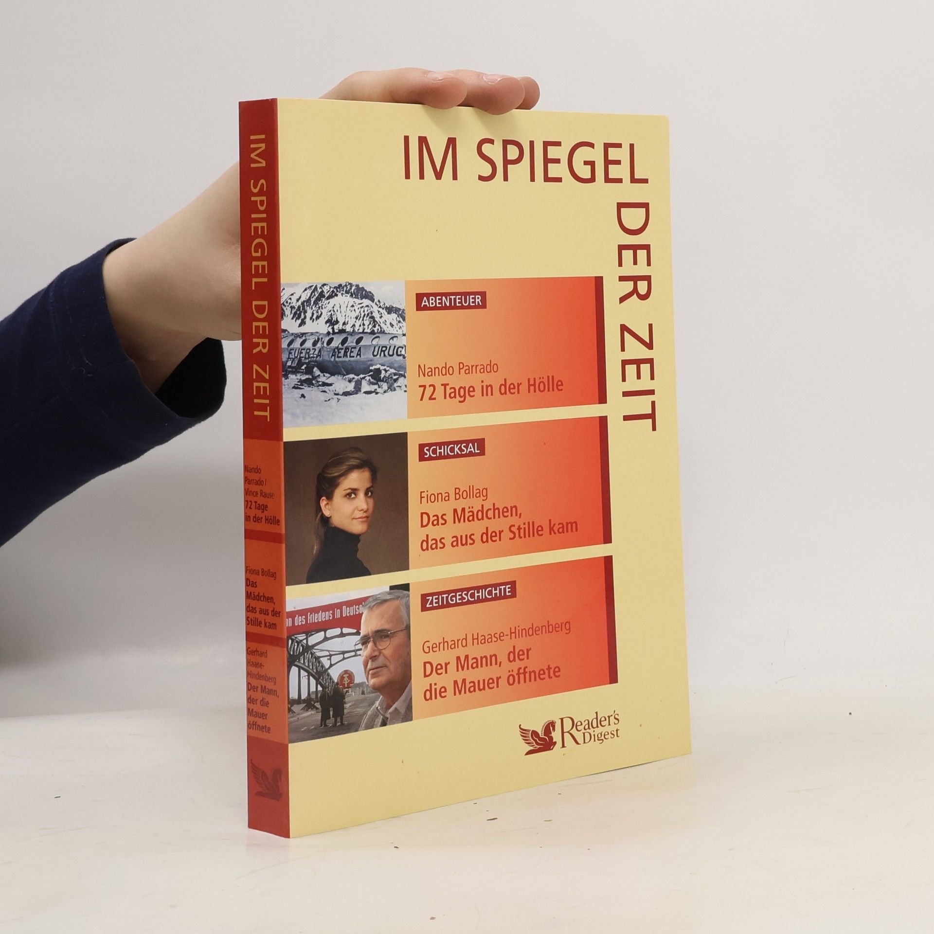 Im Spiegel der Zeit. 72 Tage in der Hölle. Das Mädchen das aus der Stille kam. Der Mann, der die Mauer öffnete