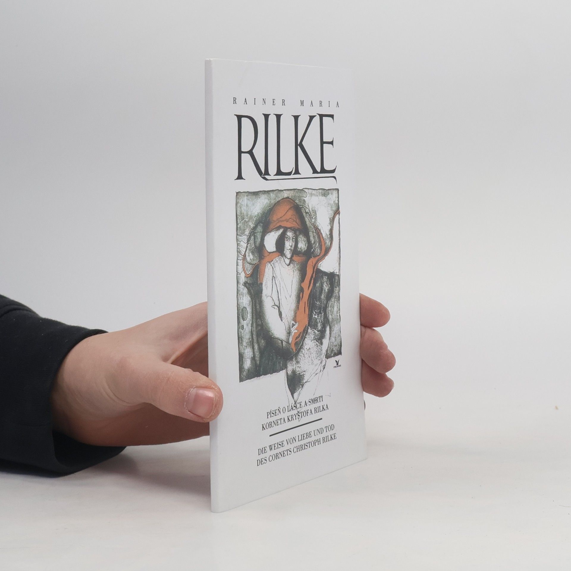 Rainer Maria Rilke Píseň o lásce a smrti Korneta Kryštofa Rilka / Die Weise von Liebe und Tod des Cornets Christoph Rilke