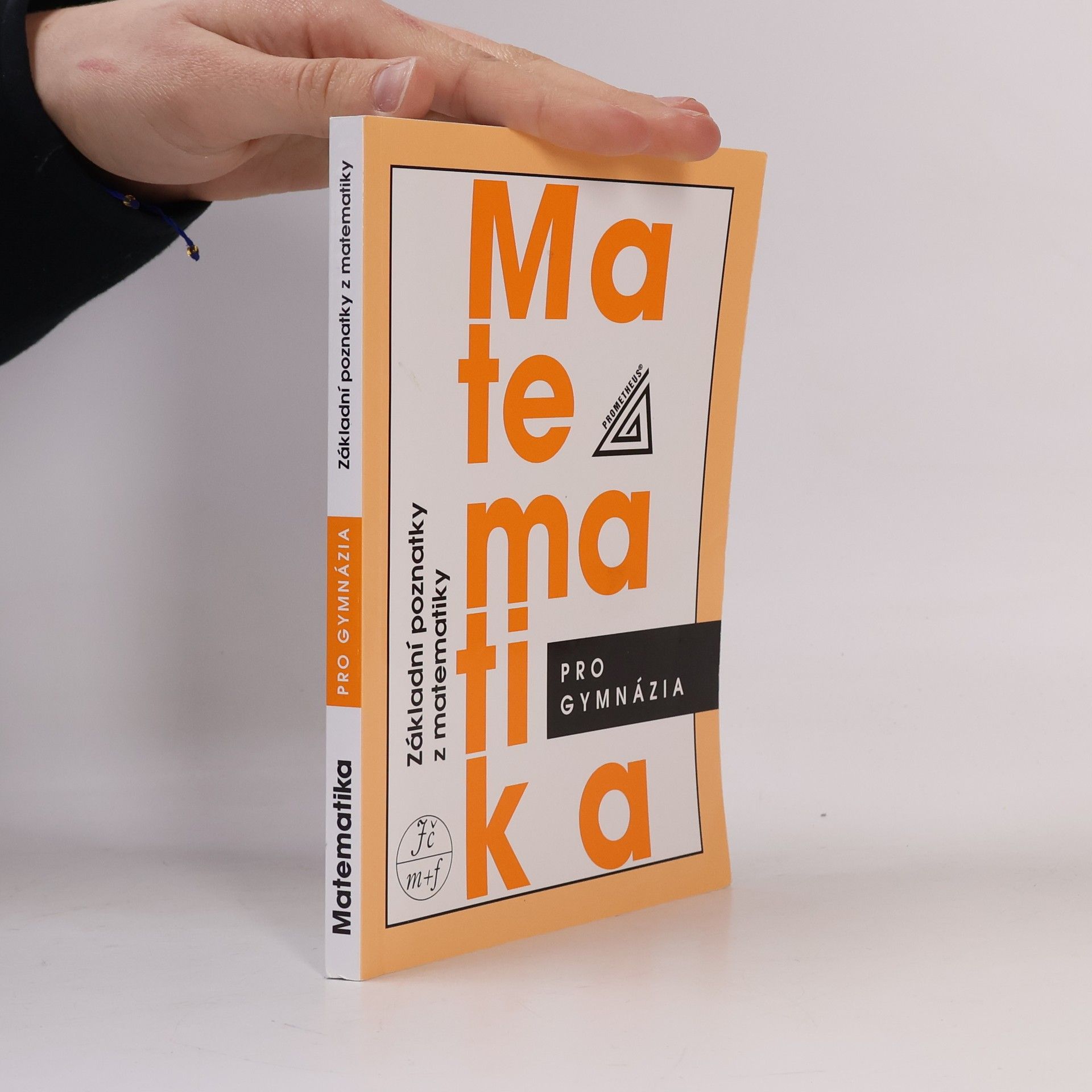 Emil Calda Matematika pro gymnázia. Základní poznatky z matematiky
