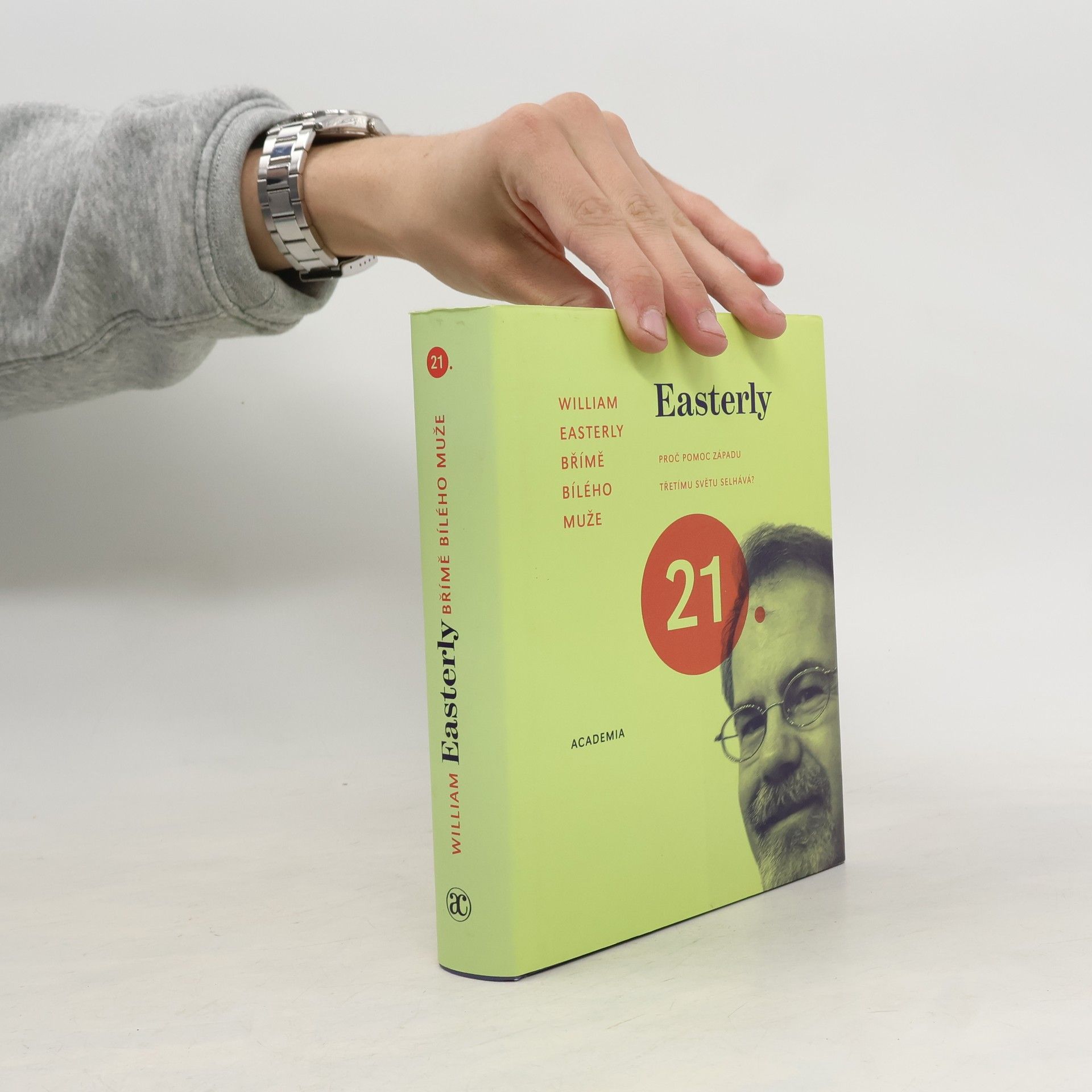 William Easterly Břímě bílého muže. Proč pomoc Západu třetímu světu selhává?