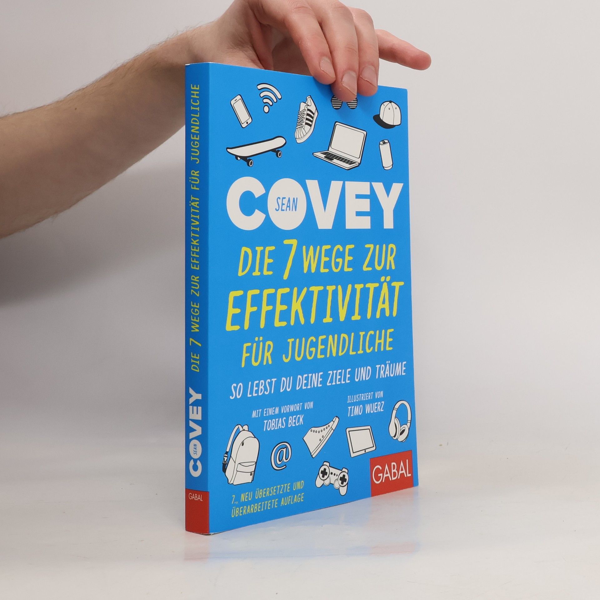 Sean Covey Die 7 Wege zur Effektivität für Jugendliche