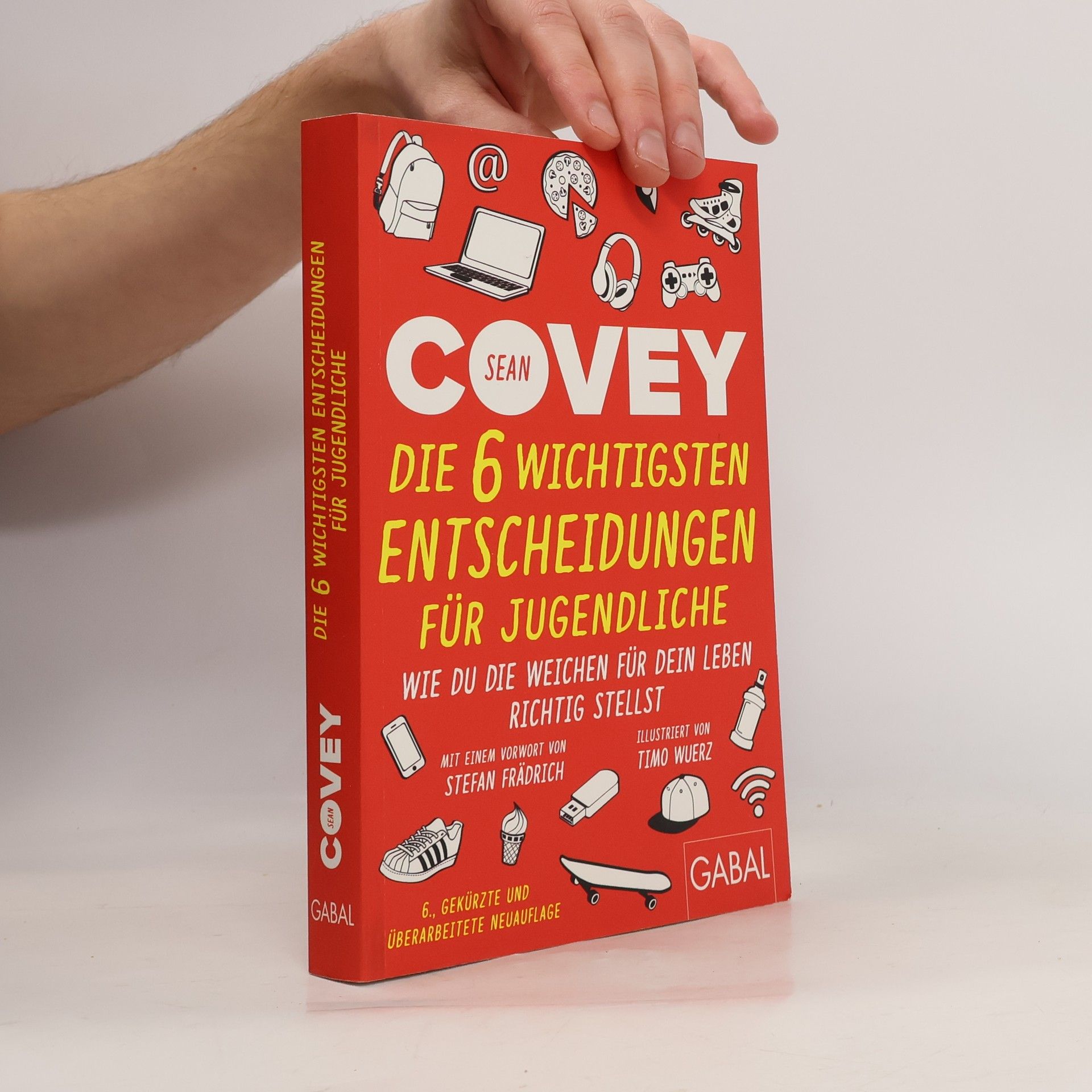 Sean Covey Die 6 wichtigsten Entscheidungen für Jugendliche