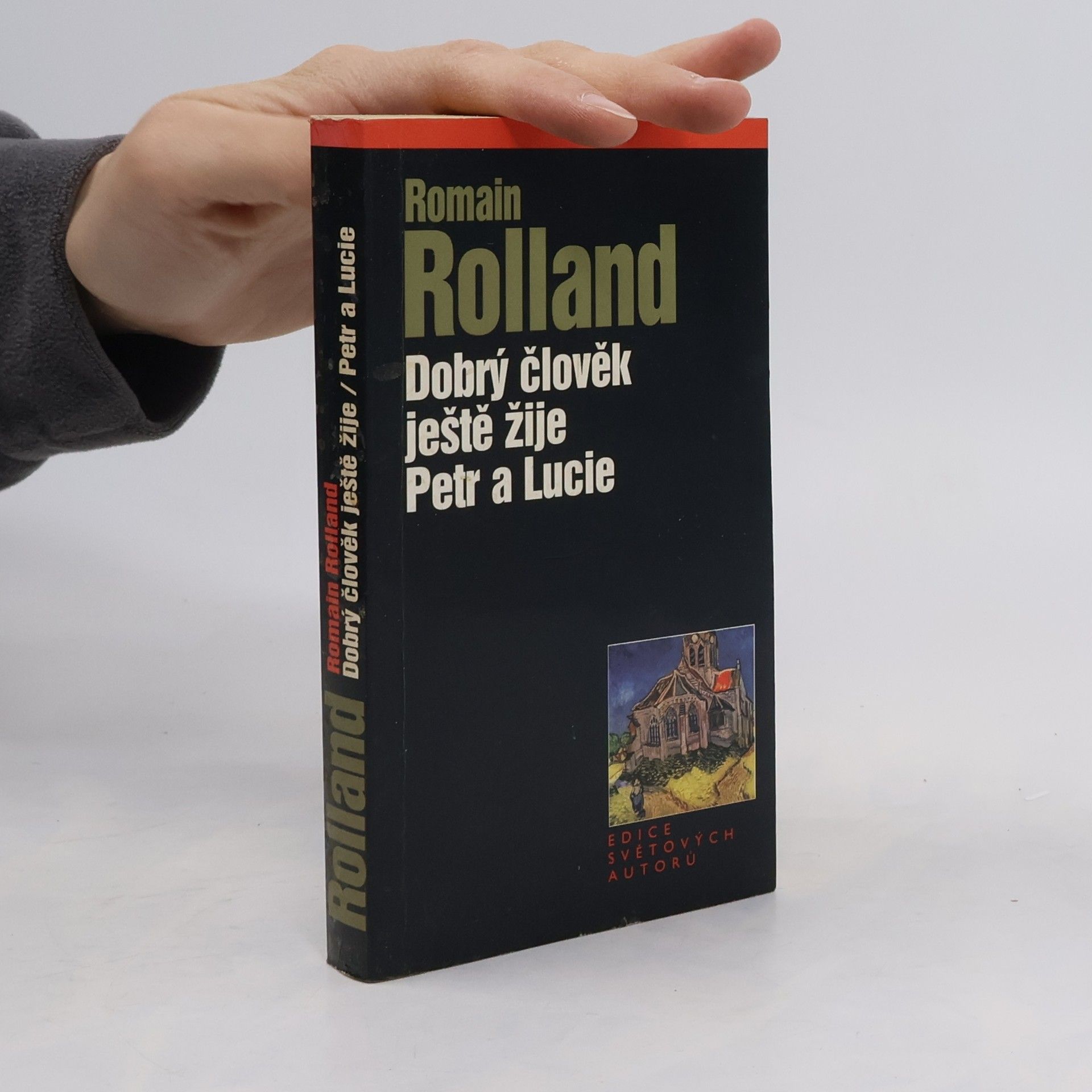 Romain Rolland Dobrý člověk ještě žije. Petr a Lucie