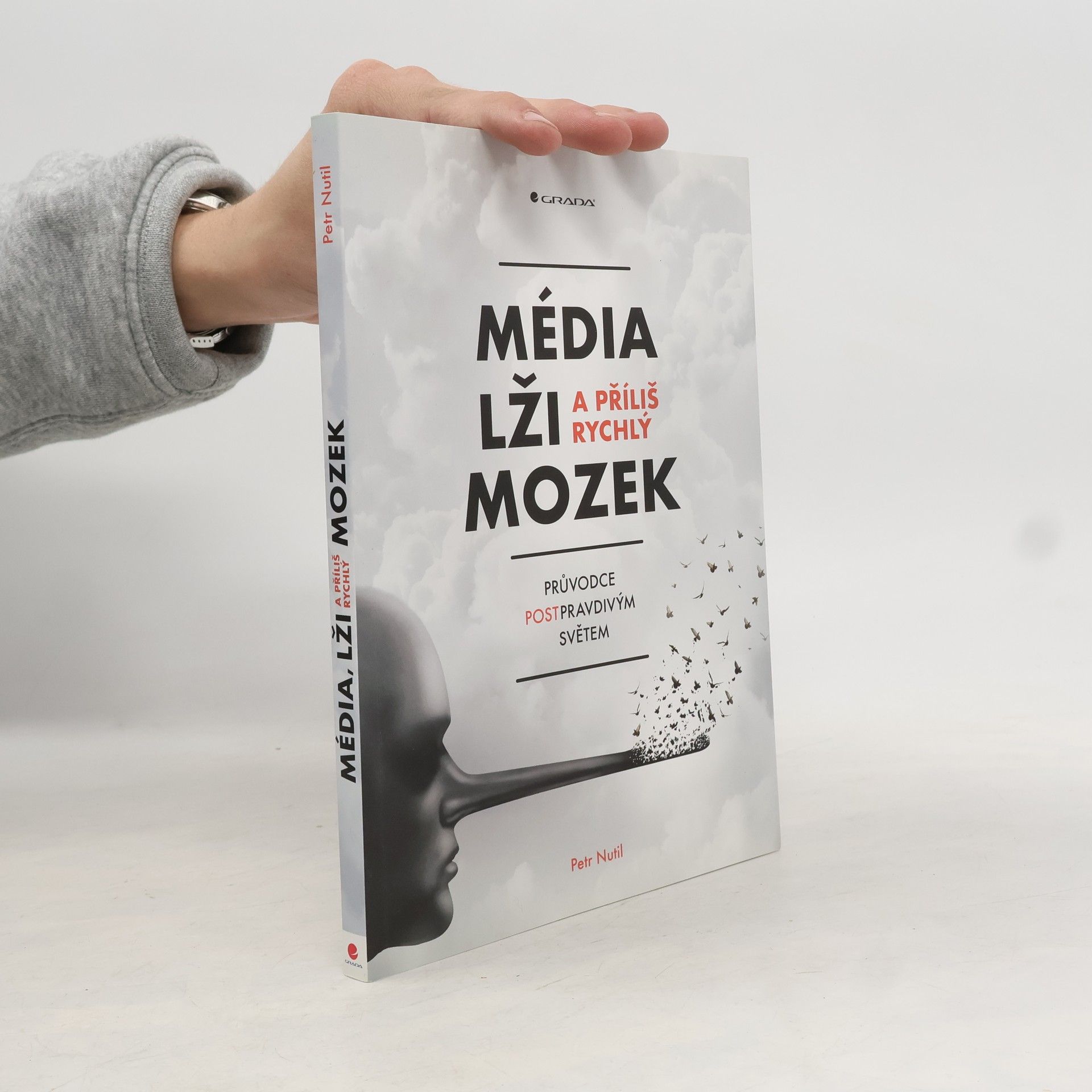 Petr Nutil Média, lži a příliš rychlý mozek