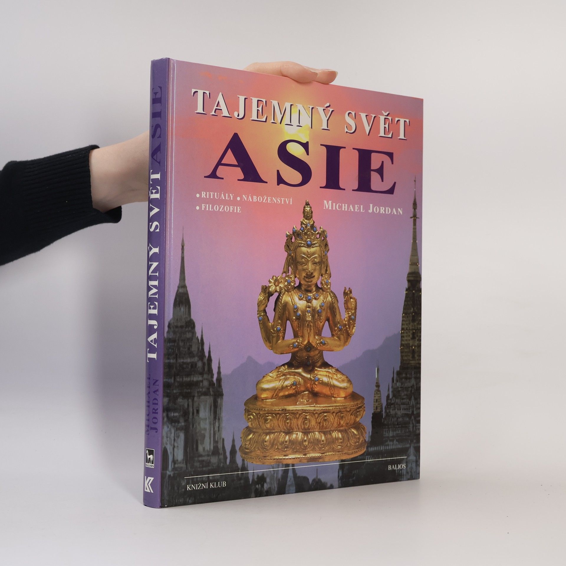Michael Jordan Tajemný svět Asie : rituály, náboženství, filozofie