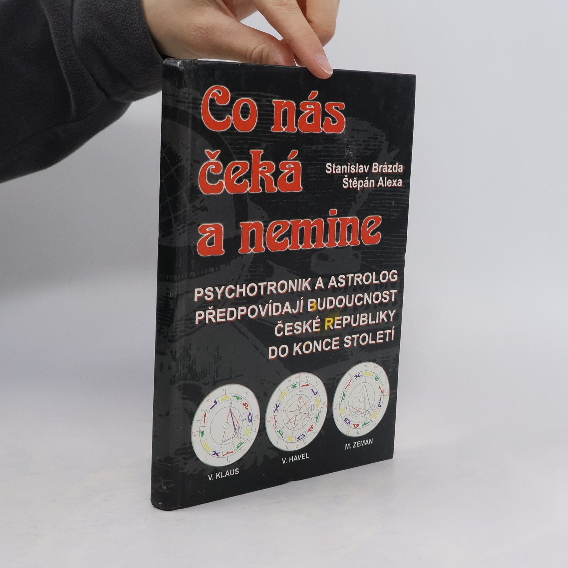 Stanislav Brázda Co nás čeká a nemine. Psychotronik a astrolog předpovídají budoucnost České republiky do konce století