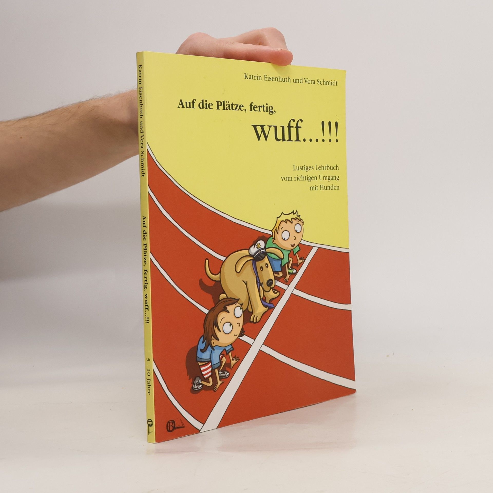 Katrin Eisenhuth Auf die Plätze, fertig, wuff ... !!!