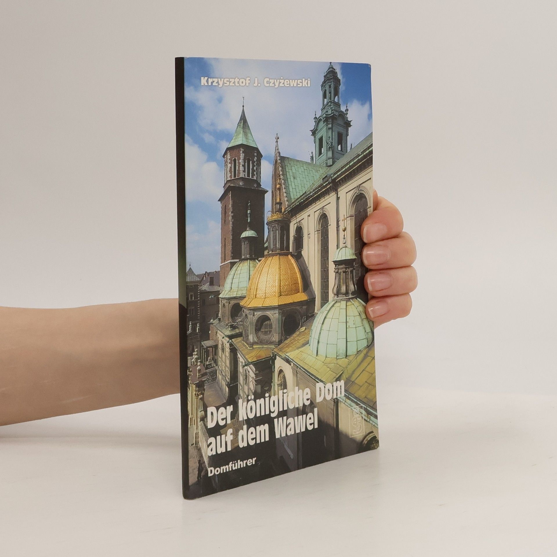 Krzysztof Czyżewski Der königliche Dom auf dem Wawel