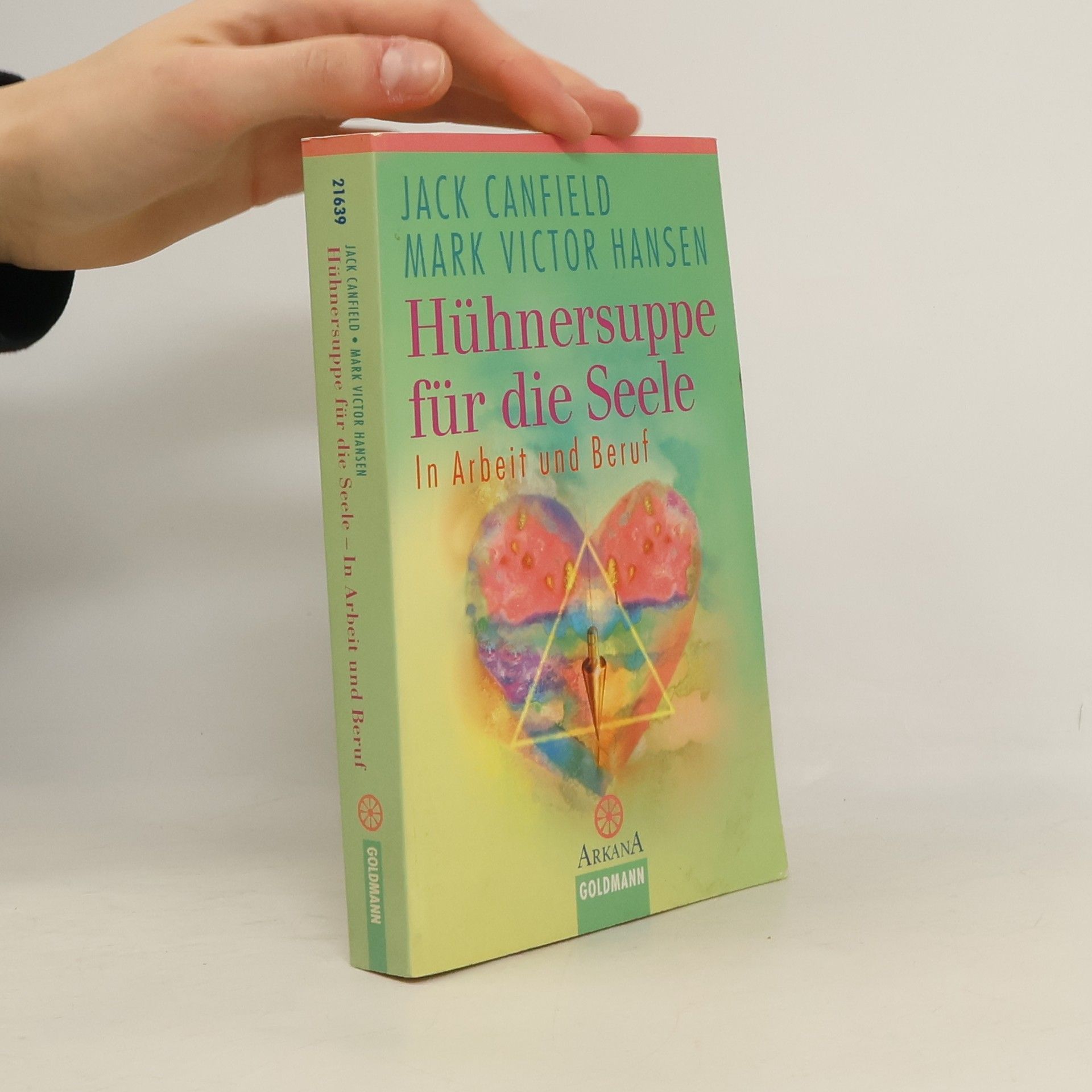 Jack Canfield Mehr Hühnersuppe für die Seele in Arbeit und Beruf