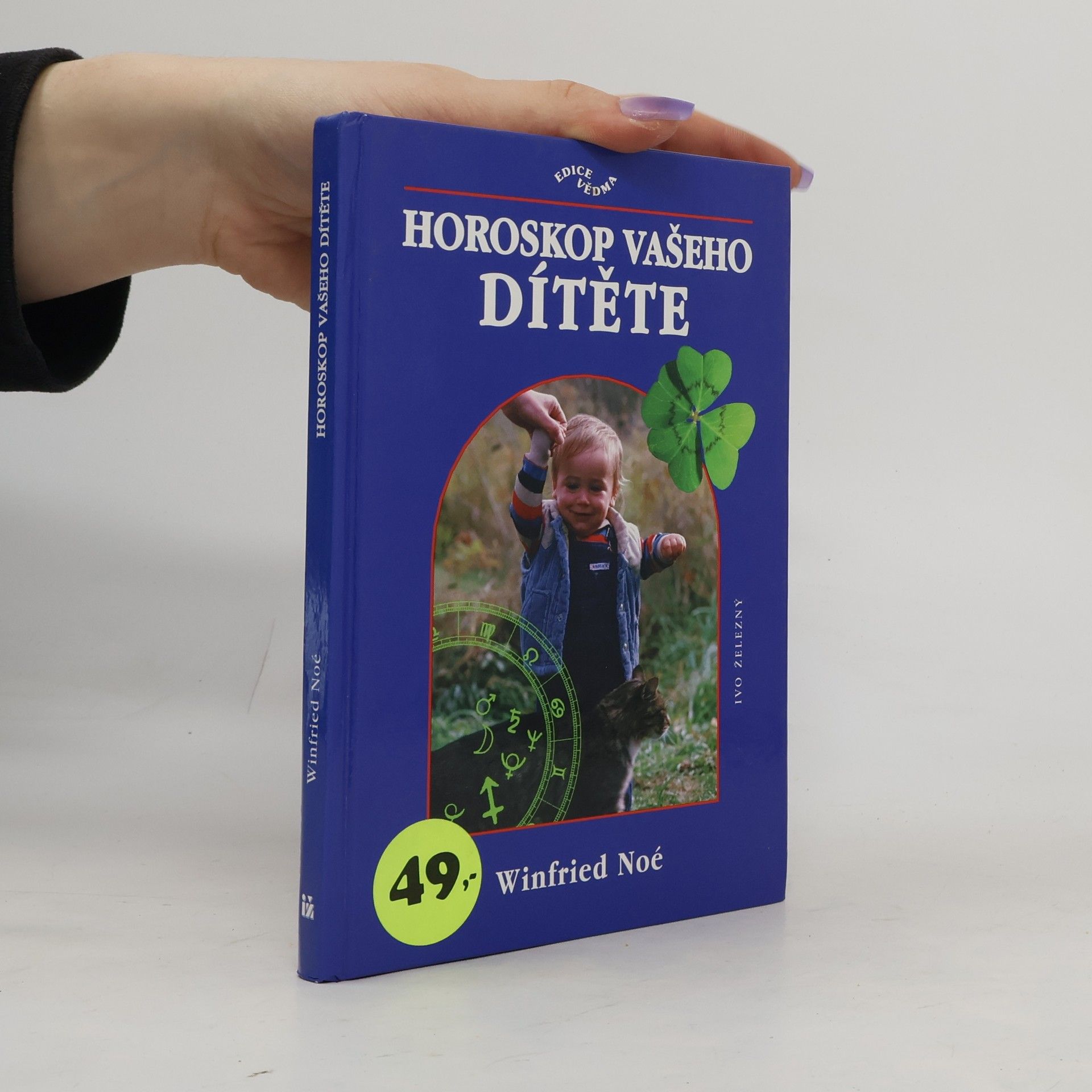Winfried Noé Horoskop vašeho dítěte, aneb, Co v něm ve skutečnosti je