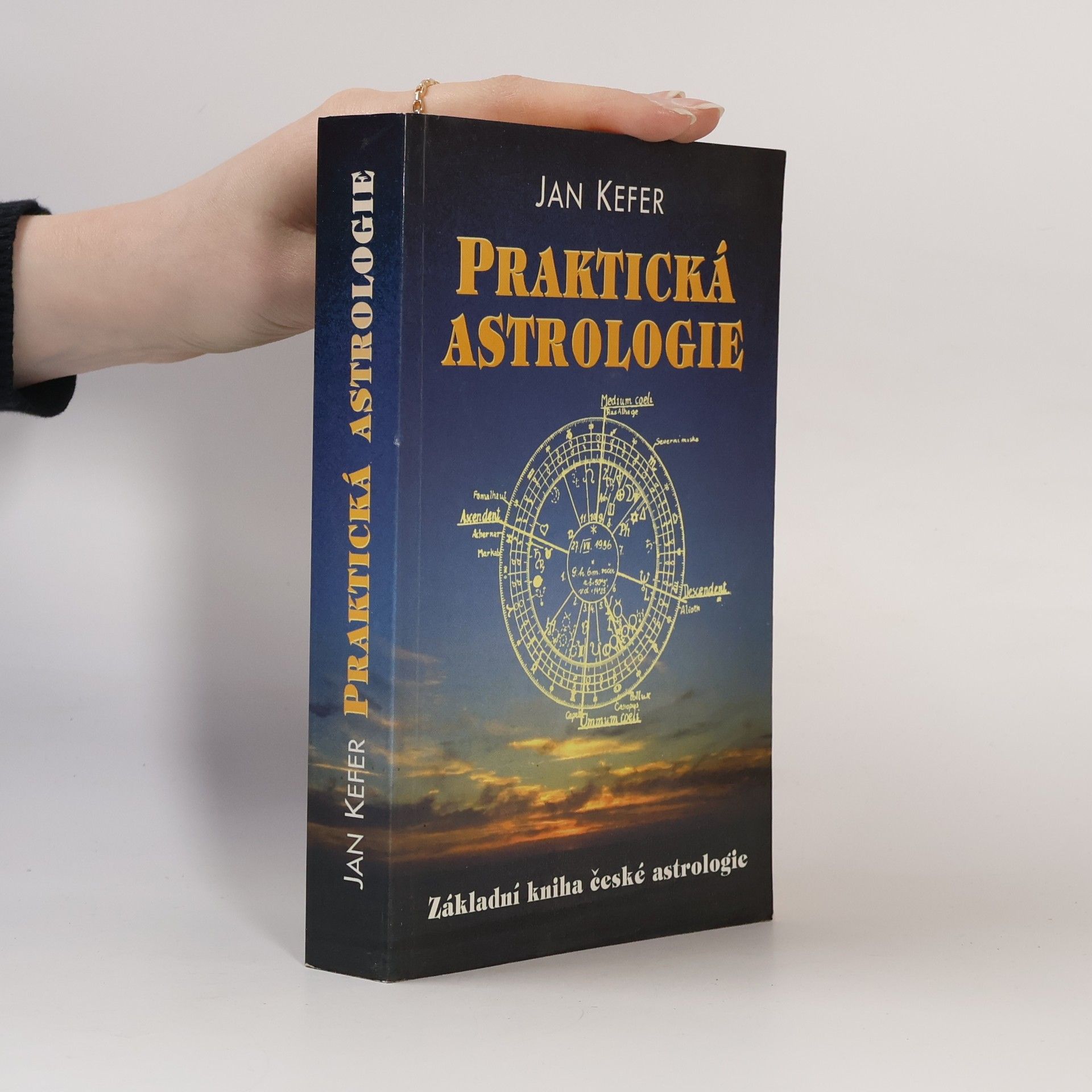 Jan Kefer Praktická astrologie, aneb, Umění předvídání a boje proti osudu