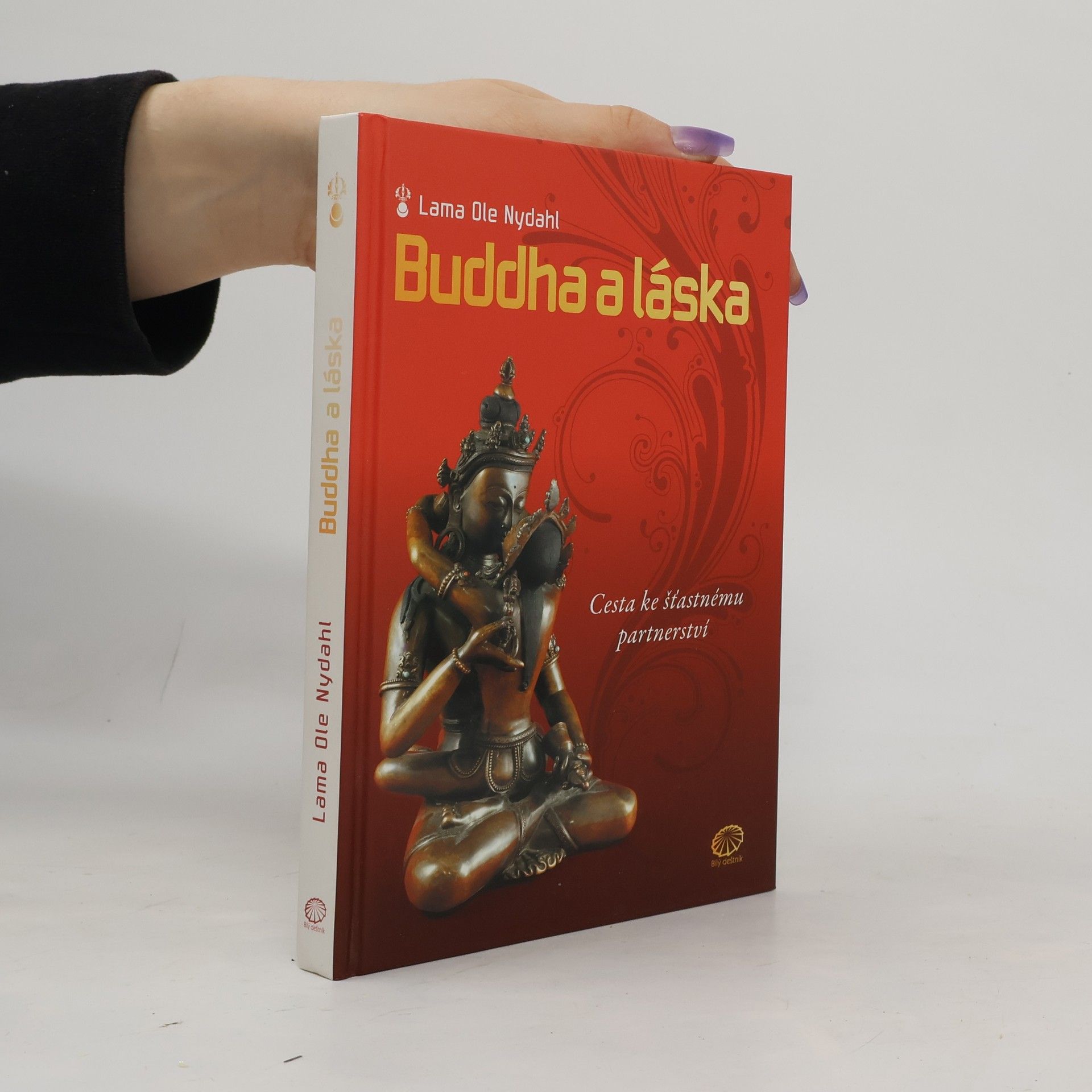Ole Nydahl Buddha a láska: Cesta ke šťastnému partnerství