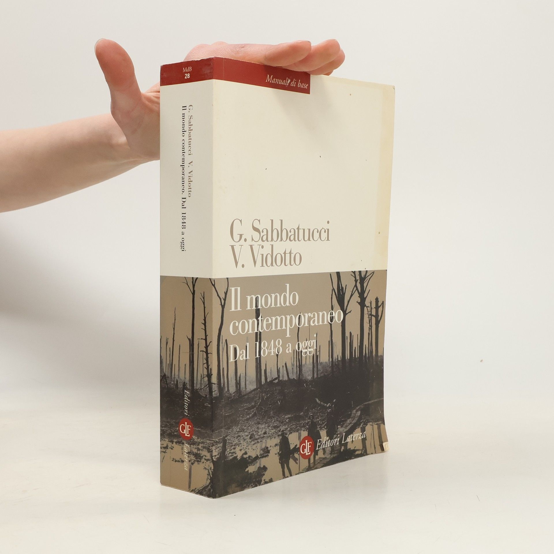 Vittorio Vidotto Manuali di base - 28: Il mondo contemporaneo. Dal 1848 a oggi