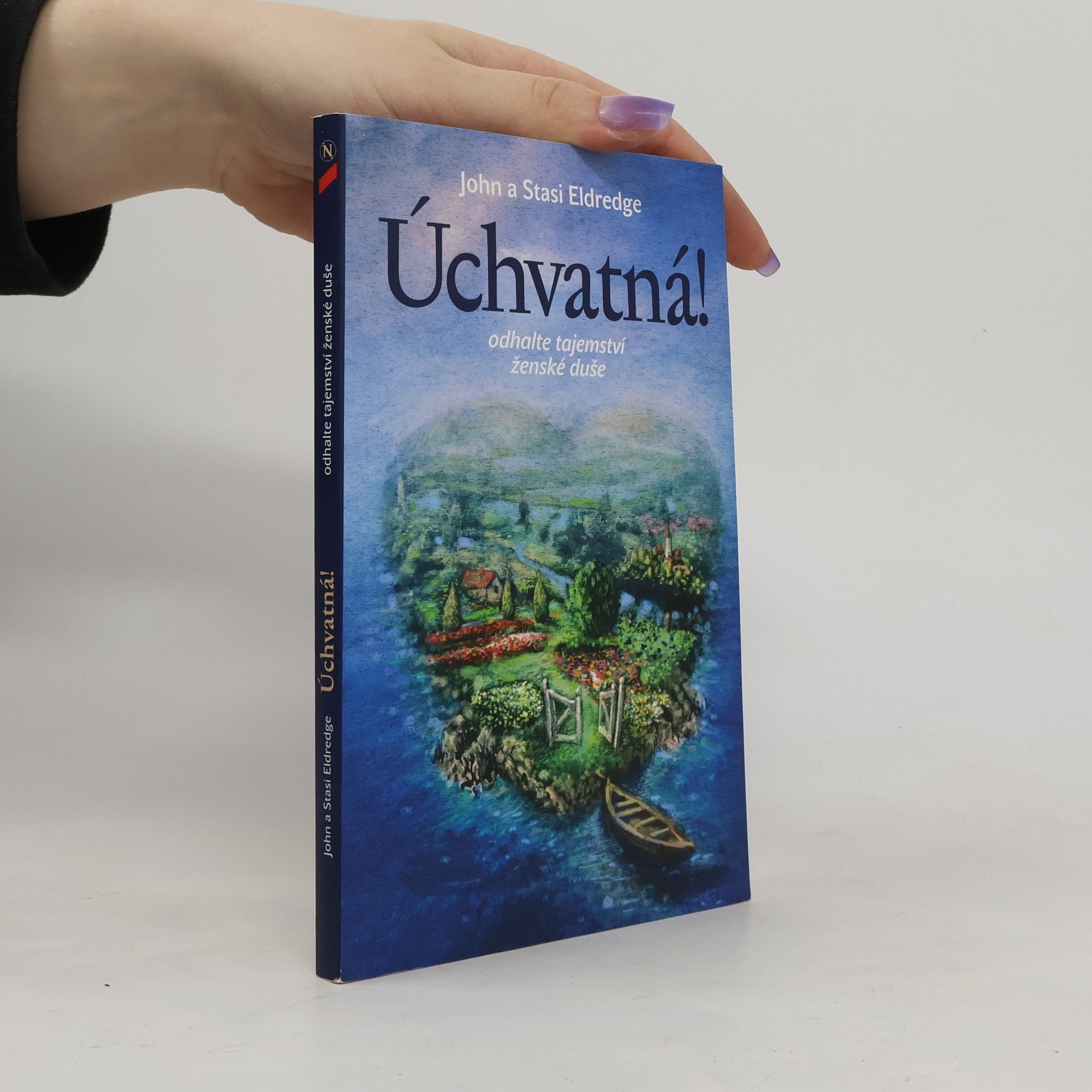 Stasi Eldredge Úchvatná! : odhalte tajemství ženské duše